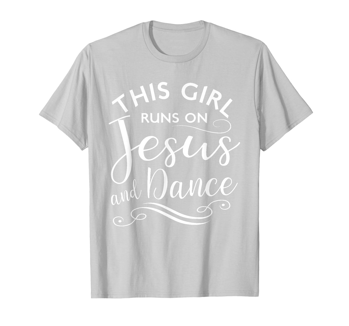 This Girl Runs On Jesus And Dance Christian Rehearsal Gift T-Shirt