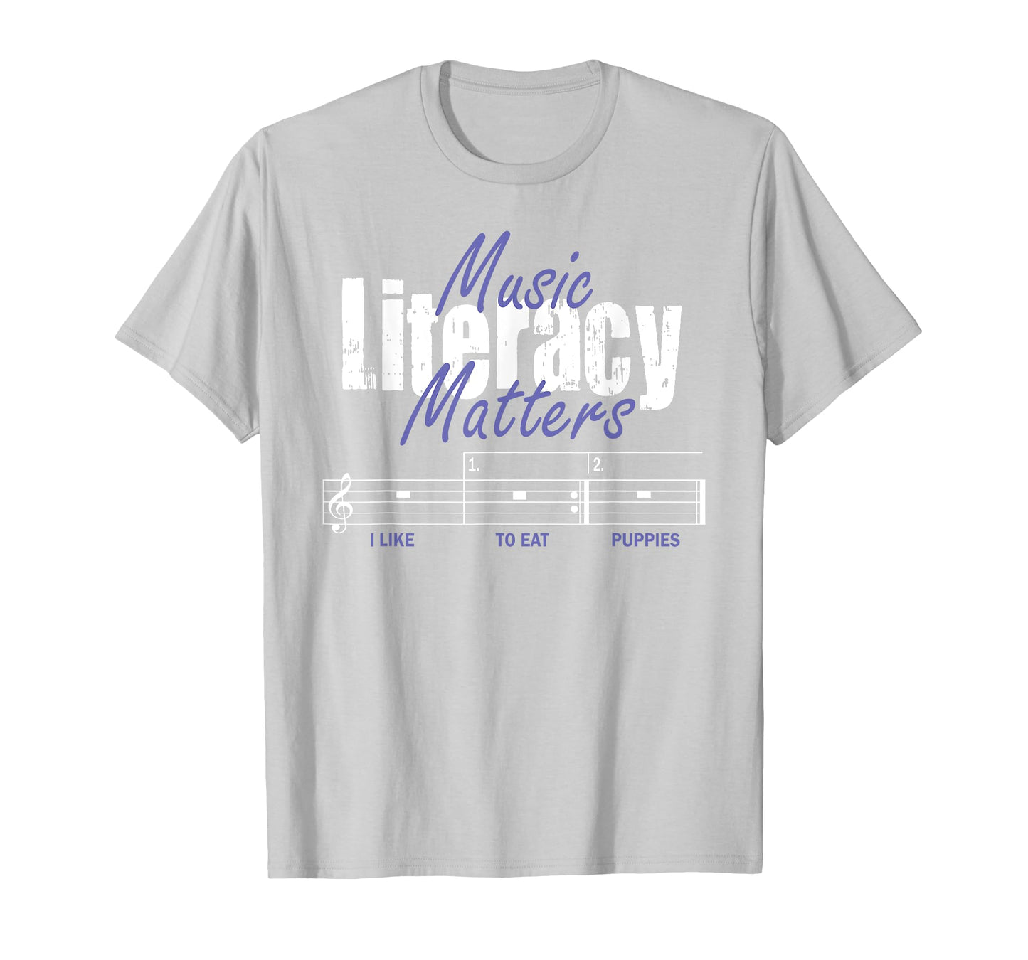 Music Literacy Matters I Like To Eat Puppies T-Shirt