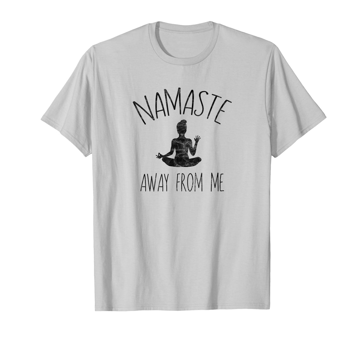 NAMASTE AWAY FROM ME T-Shirt - Funny Yoga, Introvert Tee T-Shirt