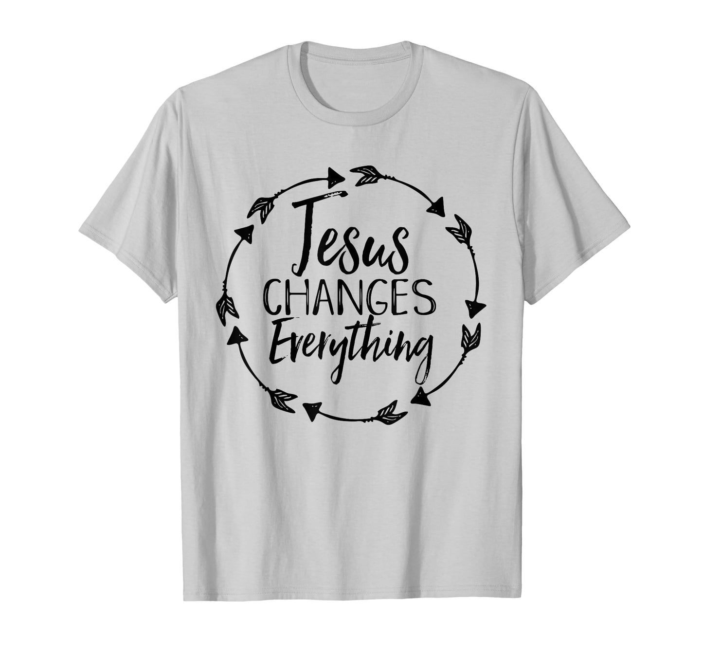 Jesus Changes Everything Shirt Christian Hope Future Cute T-Shirt