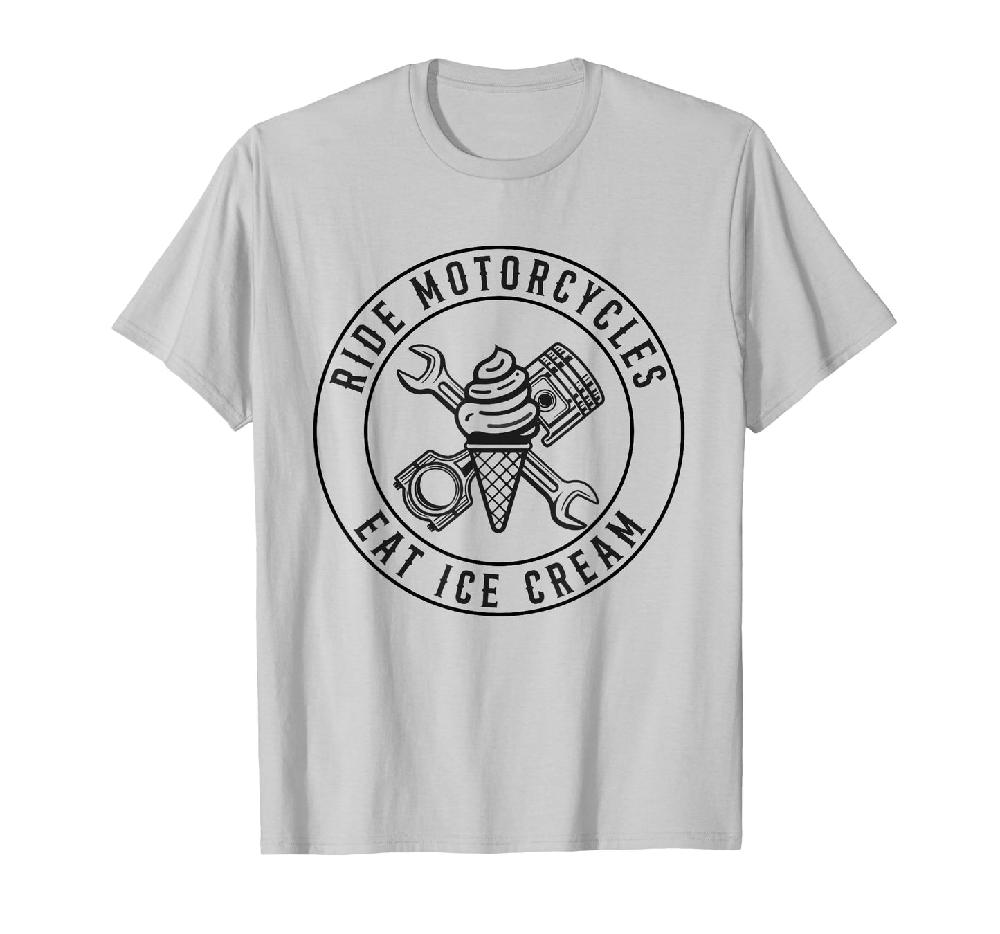 Ride Motorcycles Eat Ice Cream Funny Riding Biker Men Women T-Shirt