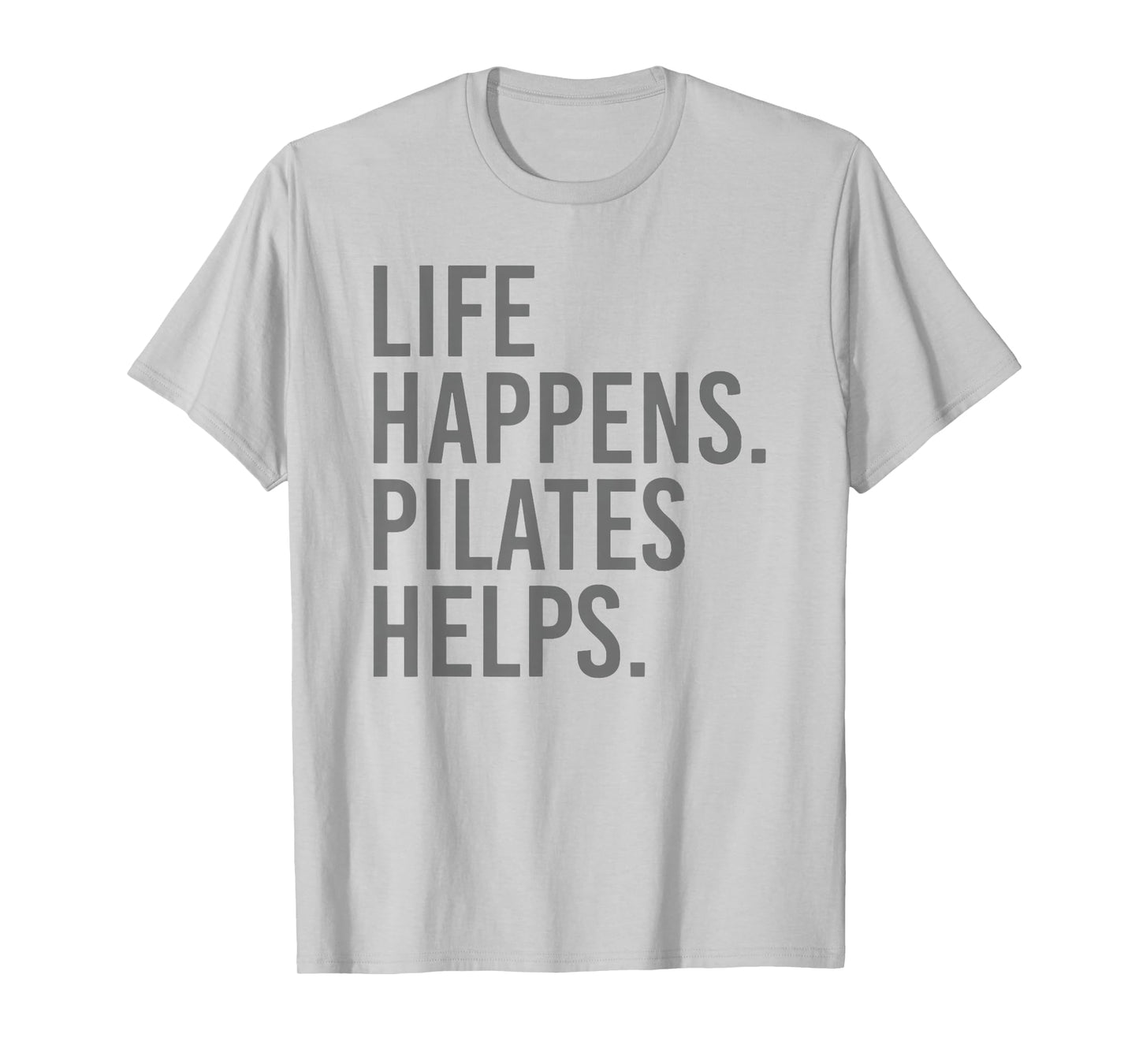 life happens pilates helps T-Shirt