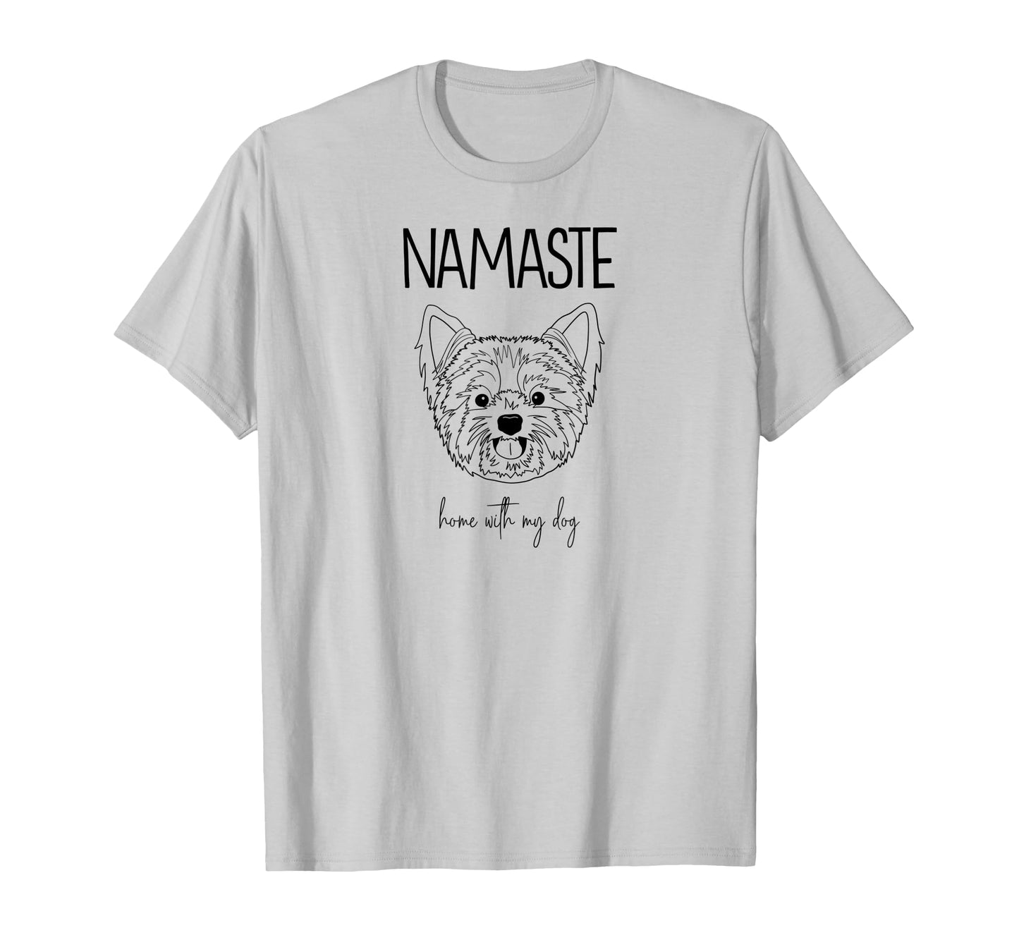 Yorkie Namaste Home With My Dog T-Shirt for Men Women