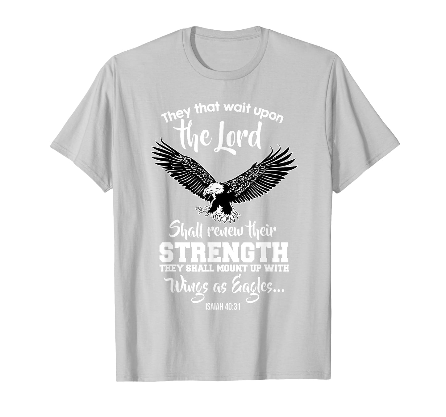 Wings Like Eagles Isaiah 40:31 Christian Message T-Shirt T-Shirt