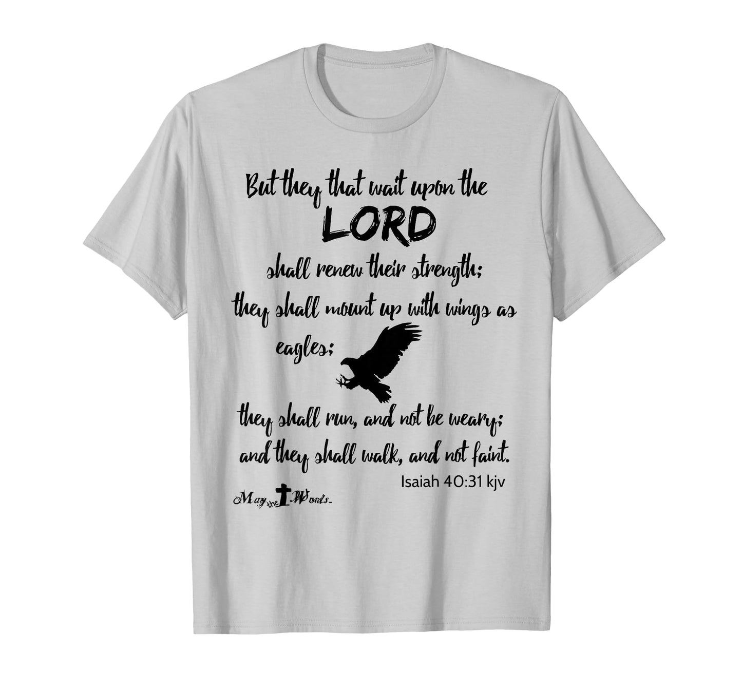 But they that wait upon the Lord... Isaiah 40:31 Christian T-Shirt