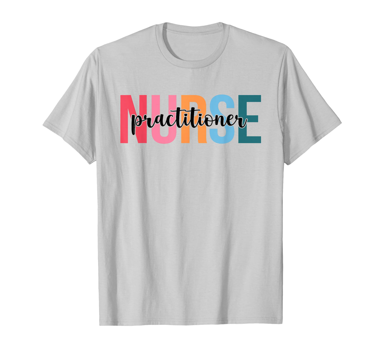 Women Practitioner Nurse Gifts For Womens Nursing Apparel T-Shirt