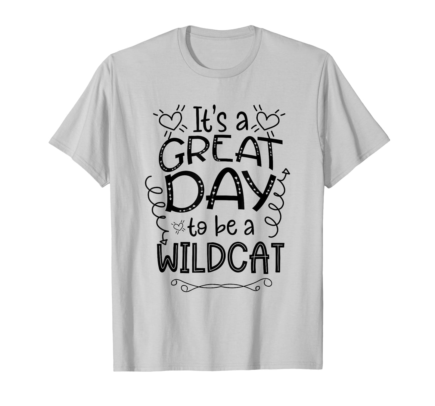 It's Great Day To Be A Wild Cat School Animal Lover Cute Men Women T-Shirt