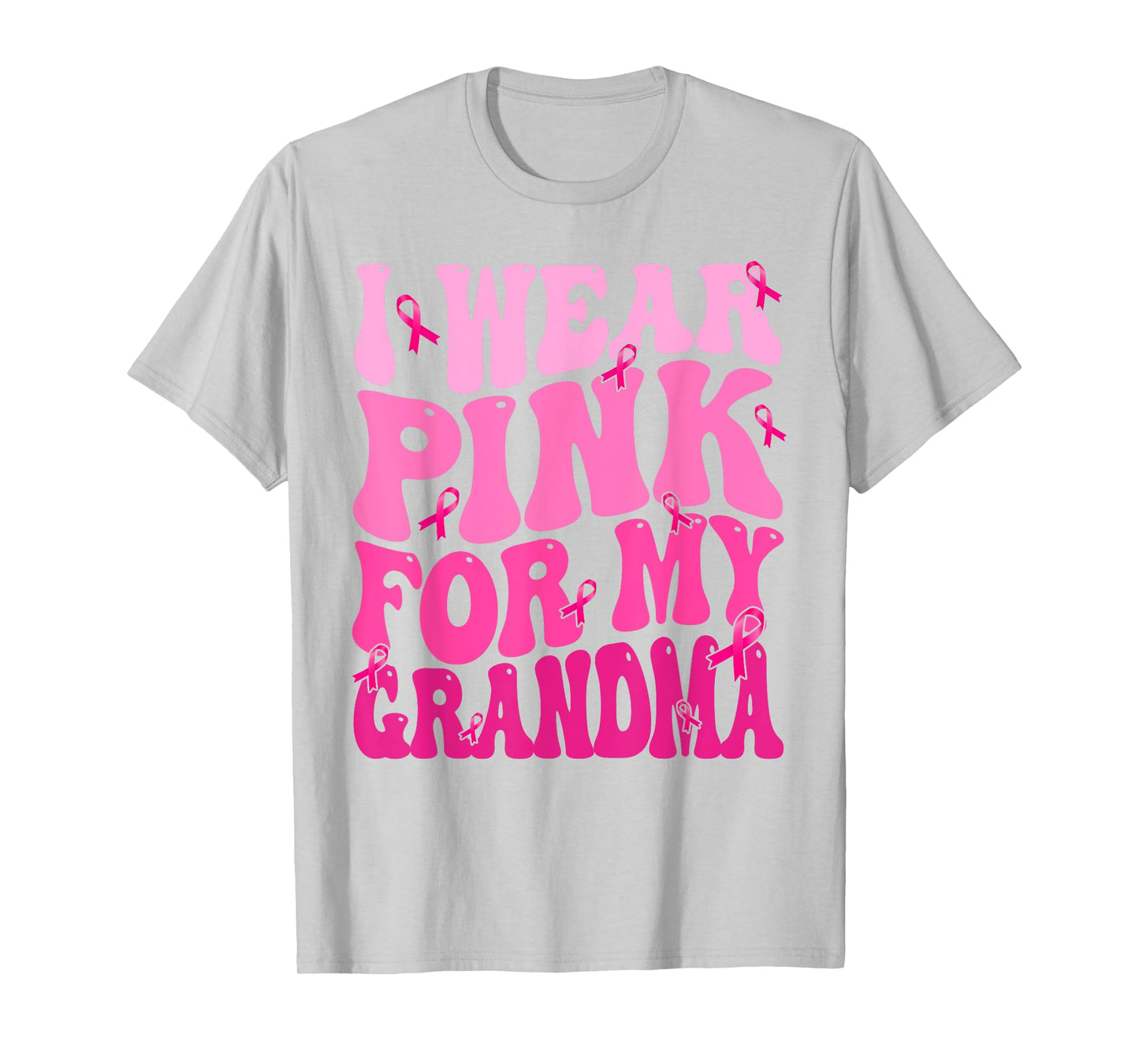 I Wear Pink For My Grandma Ribbon Breast Cancer Support T-Shirt