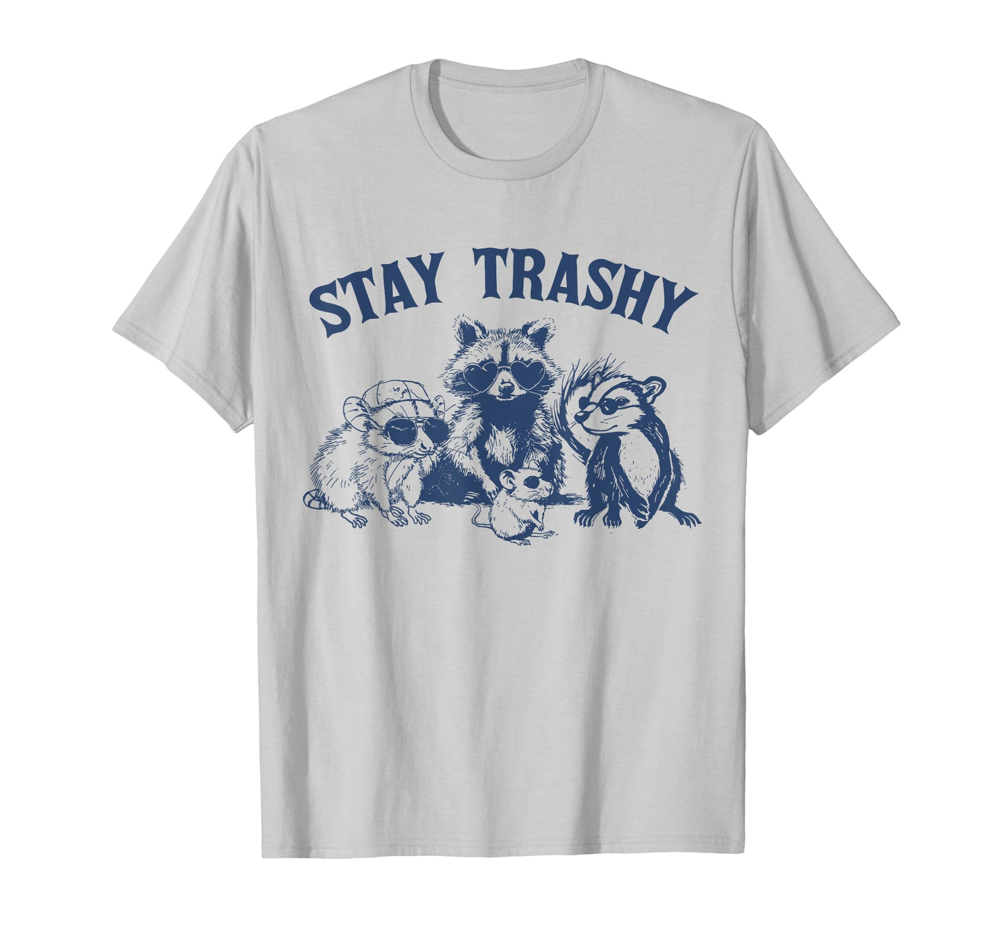 Stay Trashy Raccon Opossums Possums Funny Saying T-Shirt