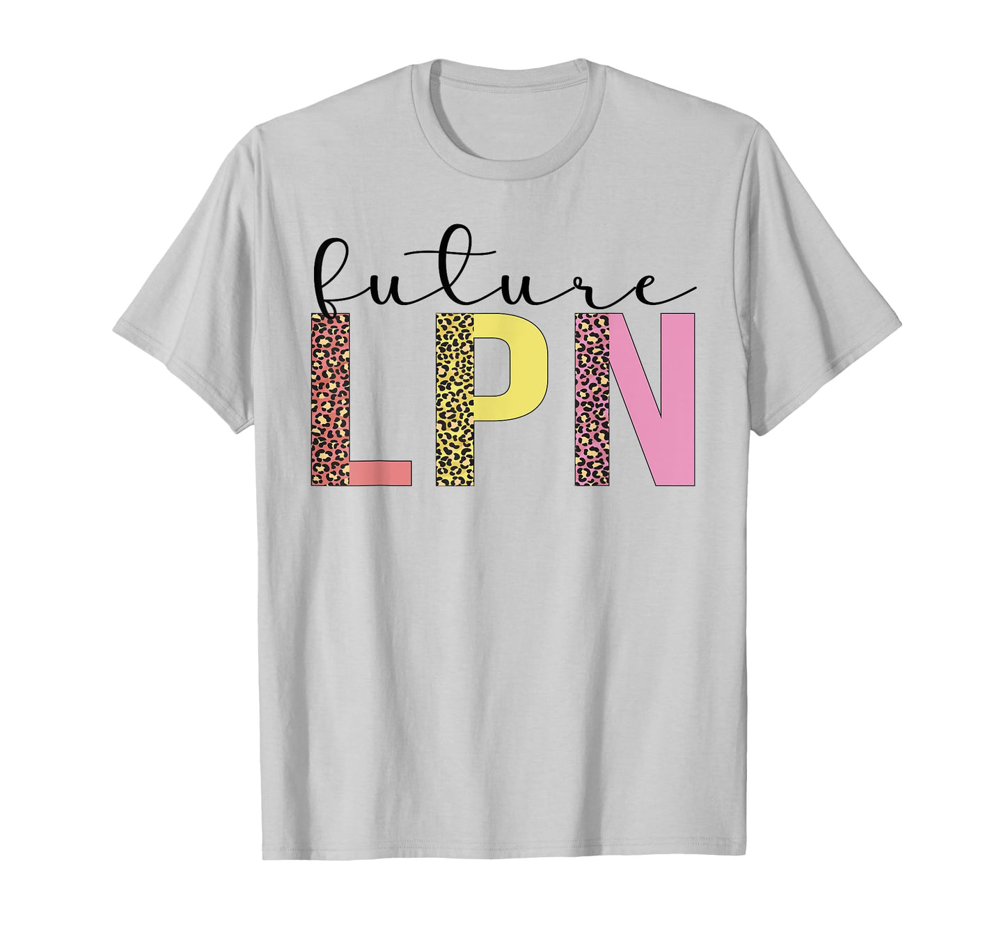 Future LPN To Be LPN Nurse Licensed Practical Nurse T-Shirt