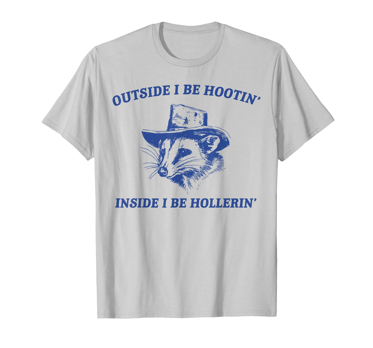 Outside I Be Hootin Inside I Be Hollerin Funny Possum Cowboy T-Shirt
