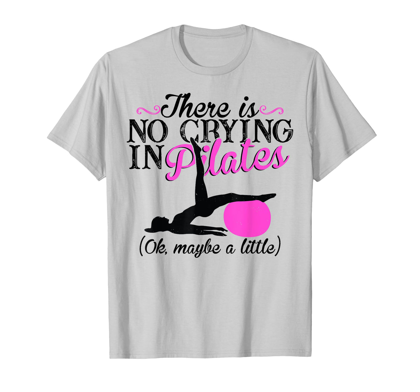 Pilates Instructor Teacher There Is No Crying In Pilates T-Shirt