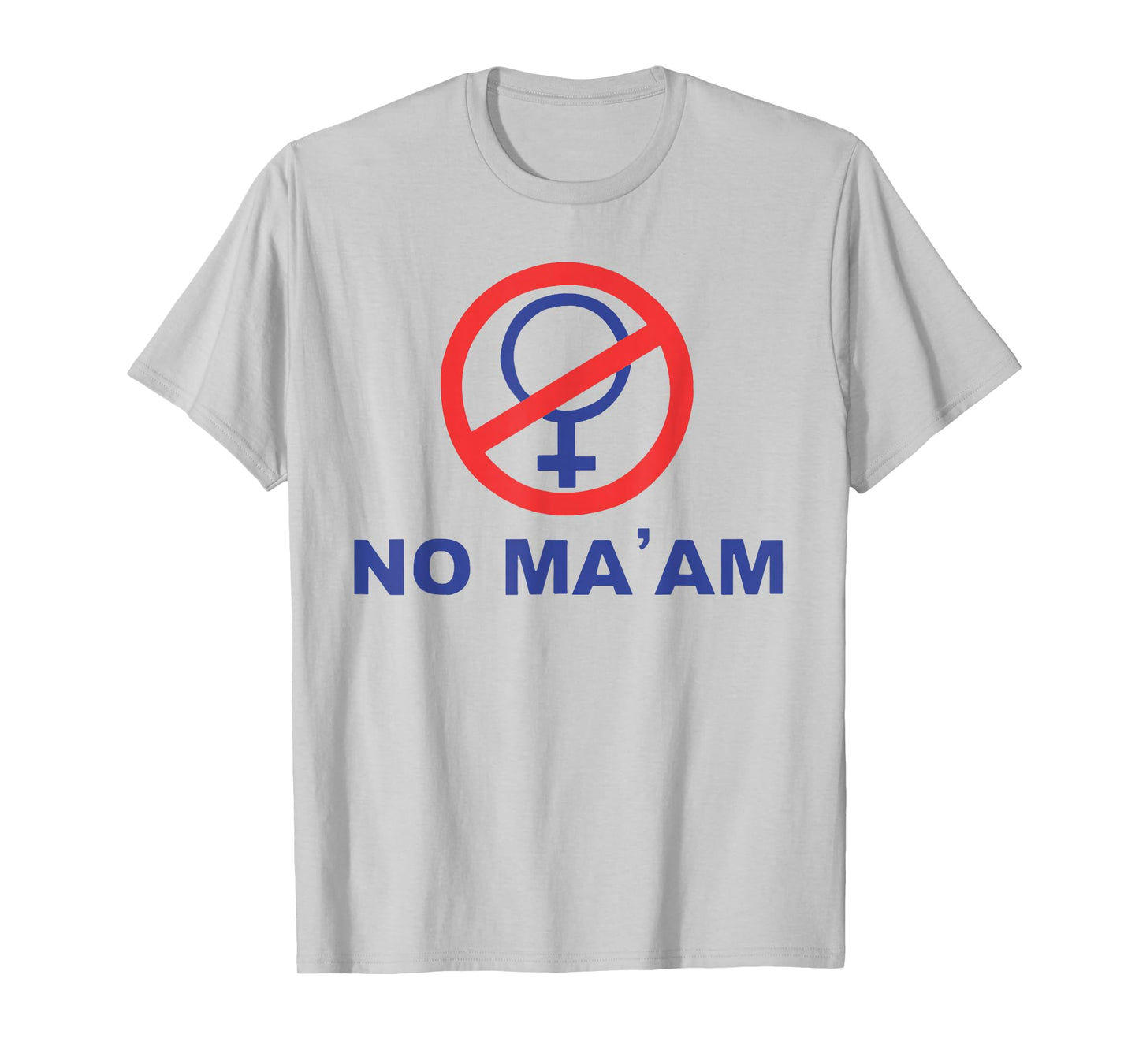 No Ma' Am T-Shirt