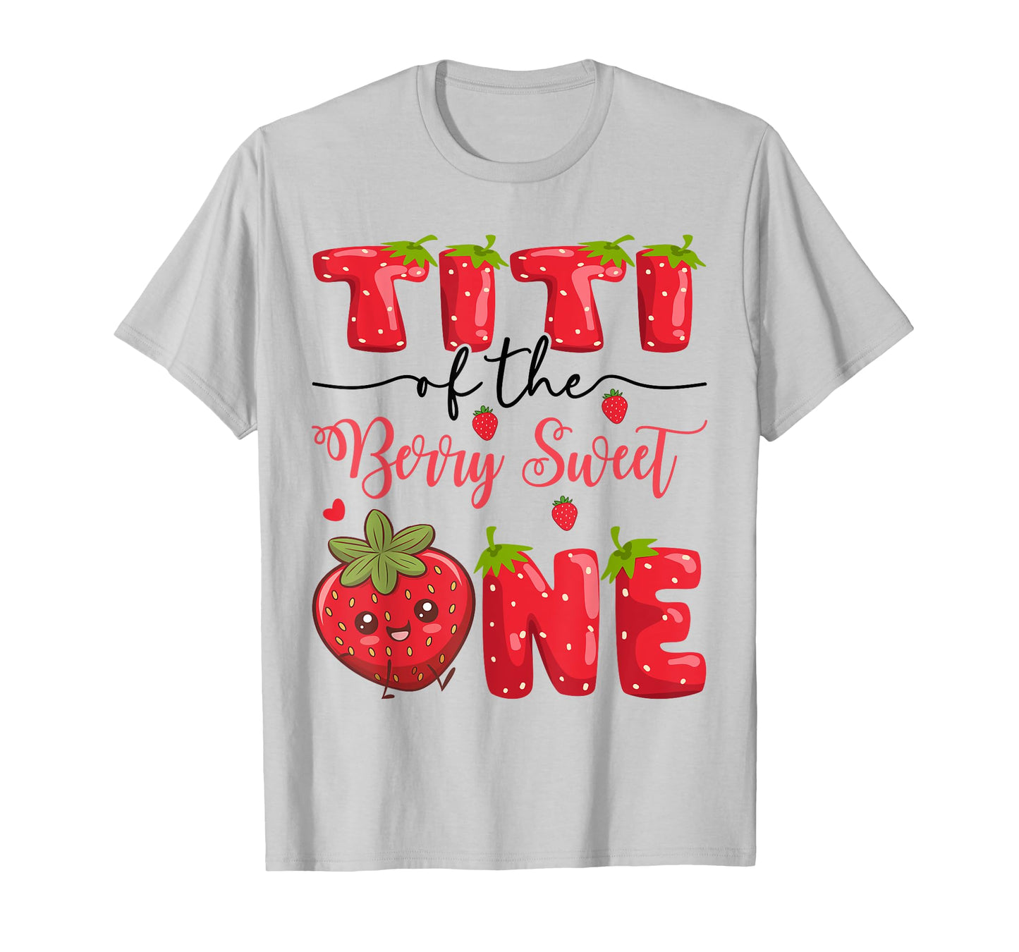 Titi Of The Berry Sweet One Strawberry First Birthday T-Shirt