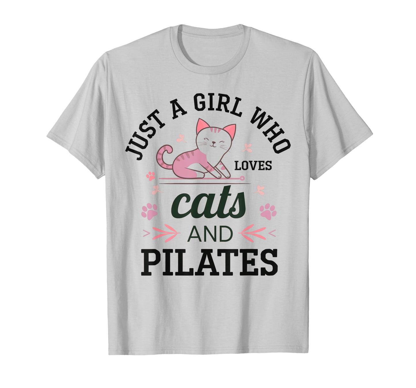 Just A Girl Who Loves Cats And Pilates Cat Mom Workout Humor T-Shirt