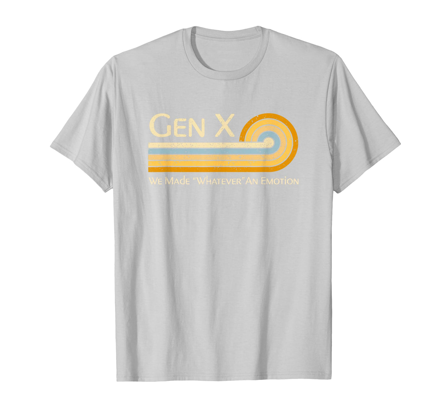 Funny Gen X: We Made Whatever An Emotion 1980s T-Shirt
