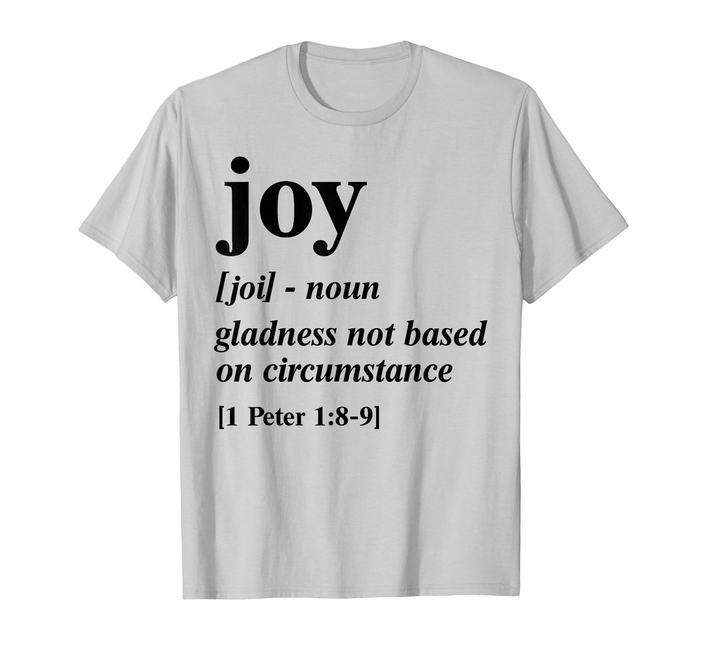 Joy Gladness Not Based On Circumstance T-Shirt