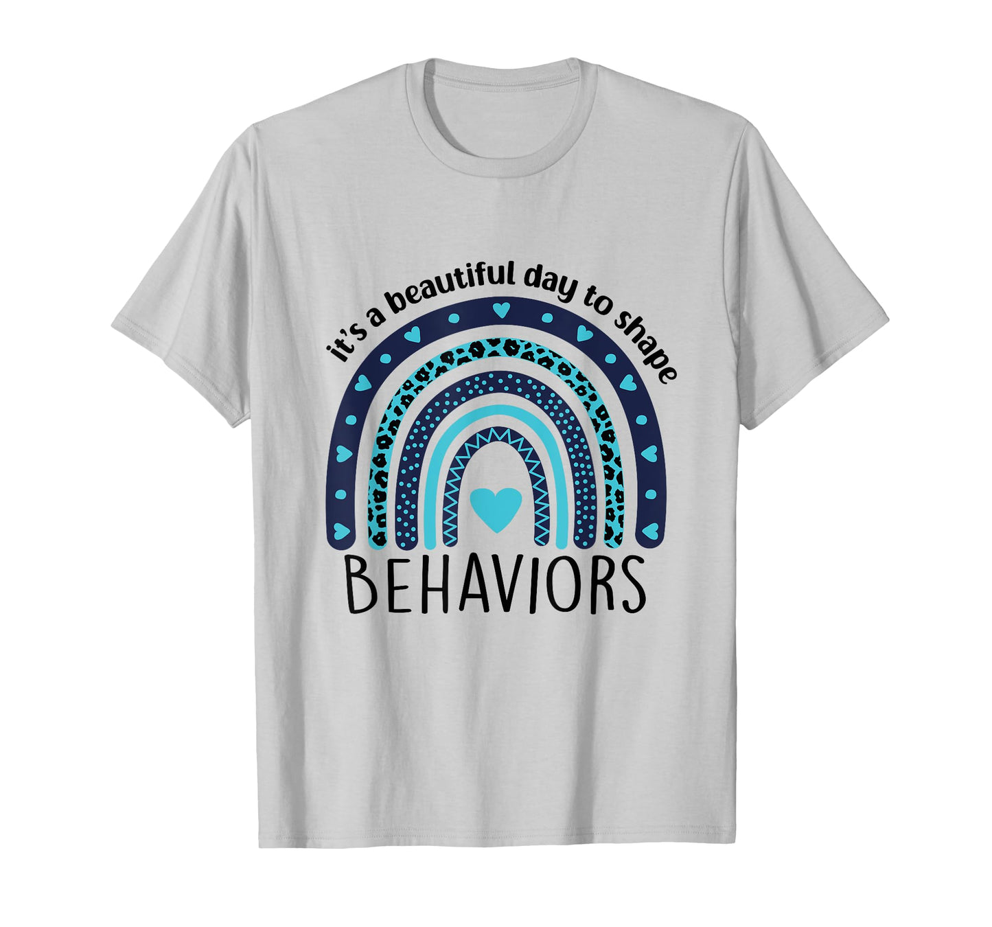 It's Beautiful Day To Shape Behaviors ABA Therapist Rainbow T-Shirt