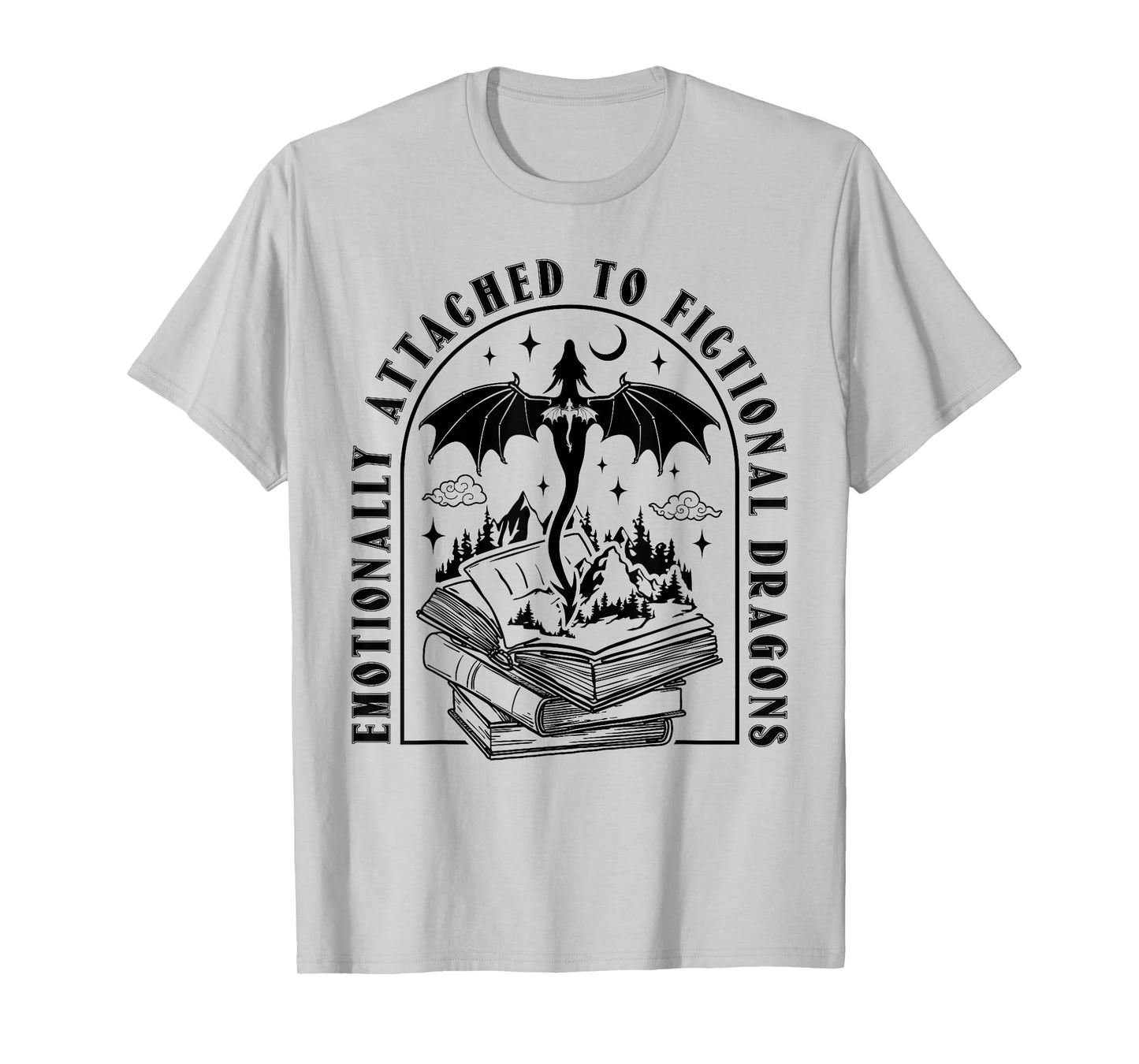 Emotionally Attached To Fictional Dragons Books Lover Funny T-Shirt