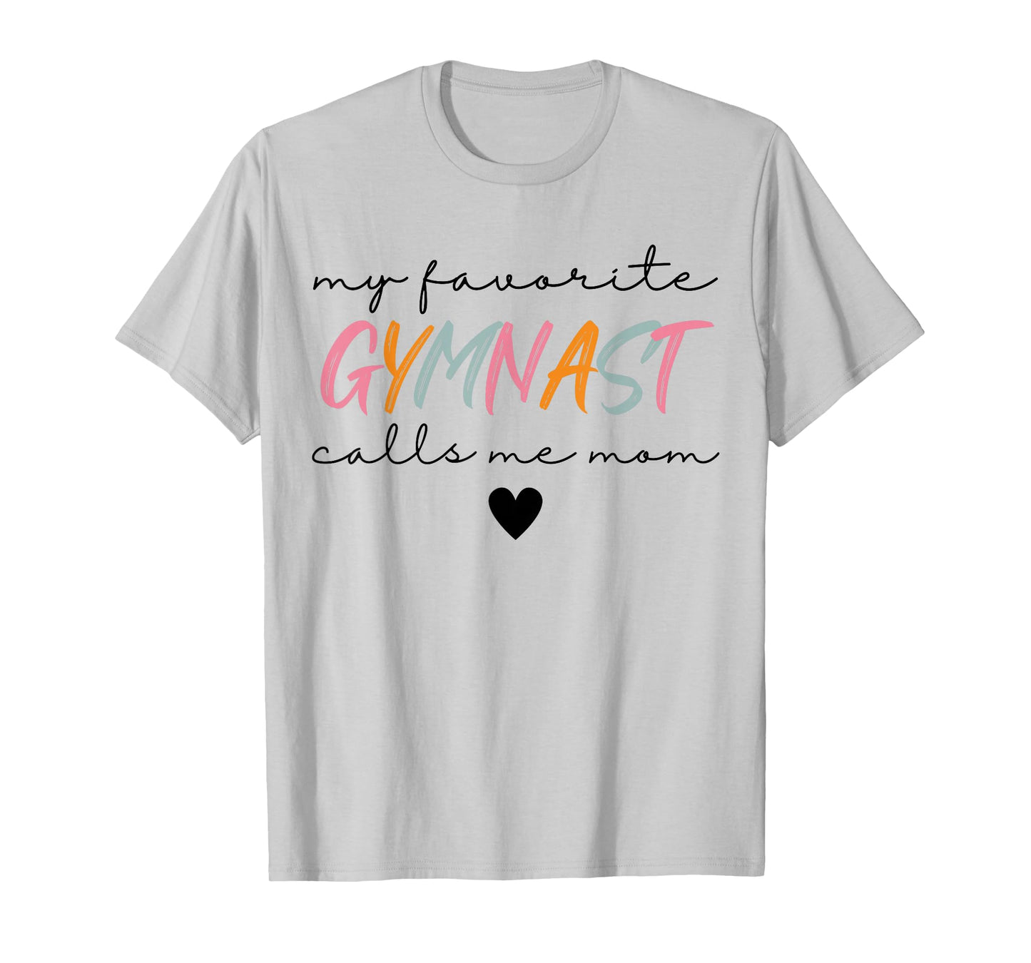 Gymnastics Mom My Favorite Gymnast Calls Me Mom Women Parent T-Shirt