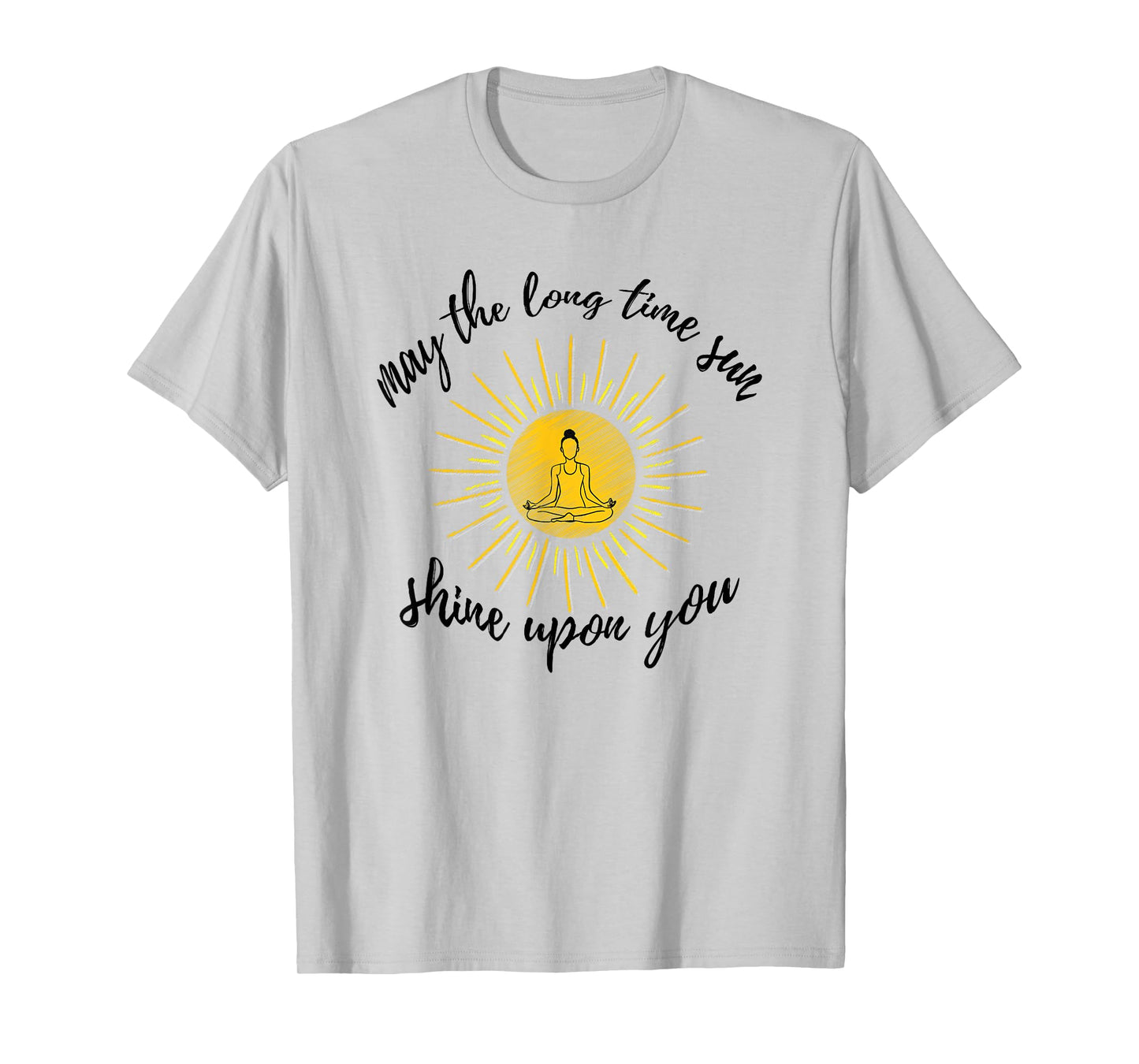 May The Long Time Sun Shine Upon You Kundalini Yoga Shirt T-Shirt