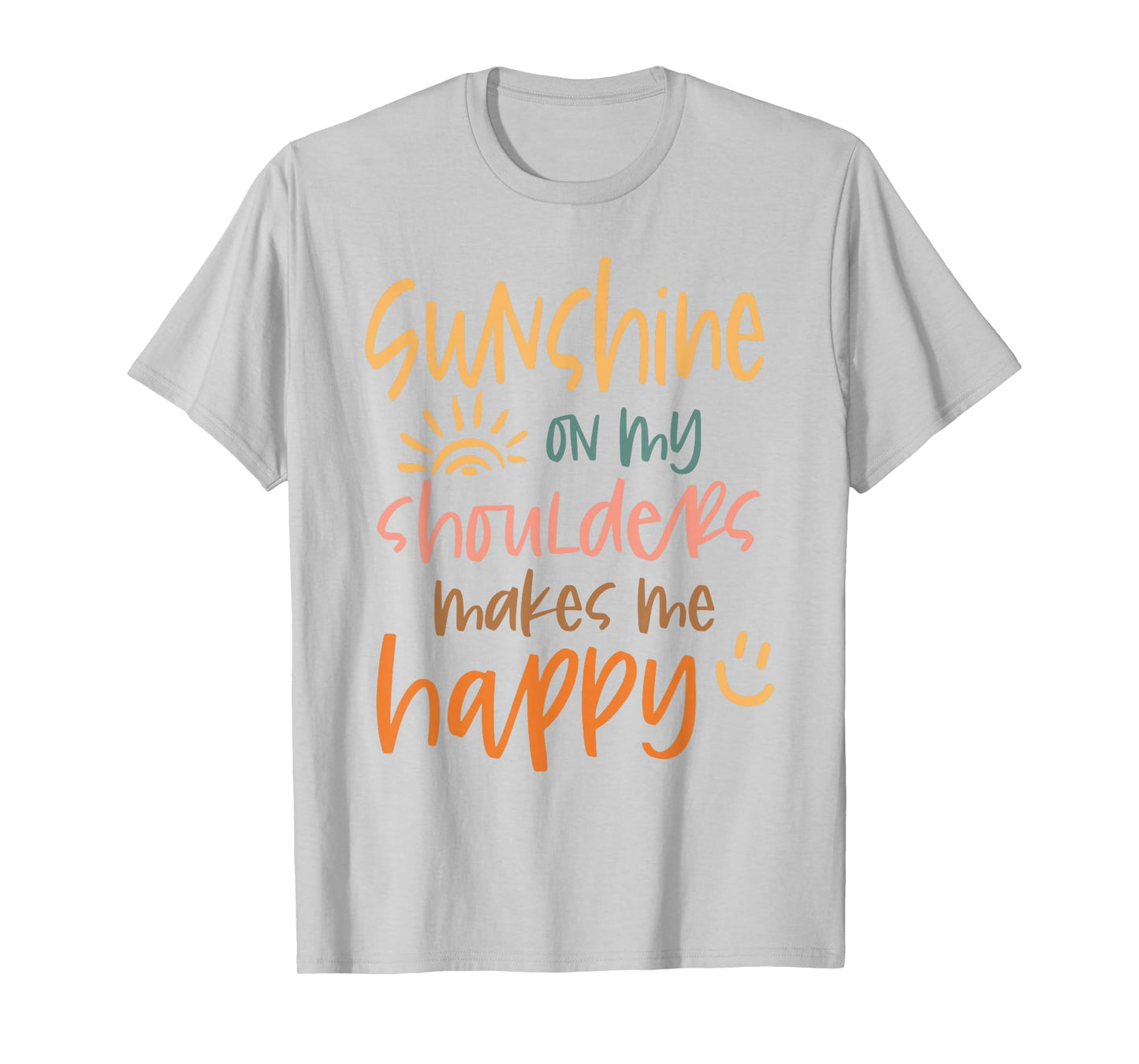 Sunshine On My Shoulders Makes Me Feel Happy Country Music T-Shirt