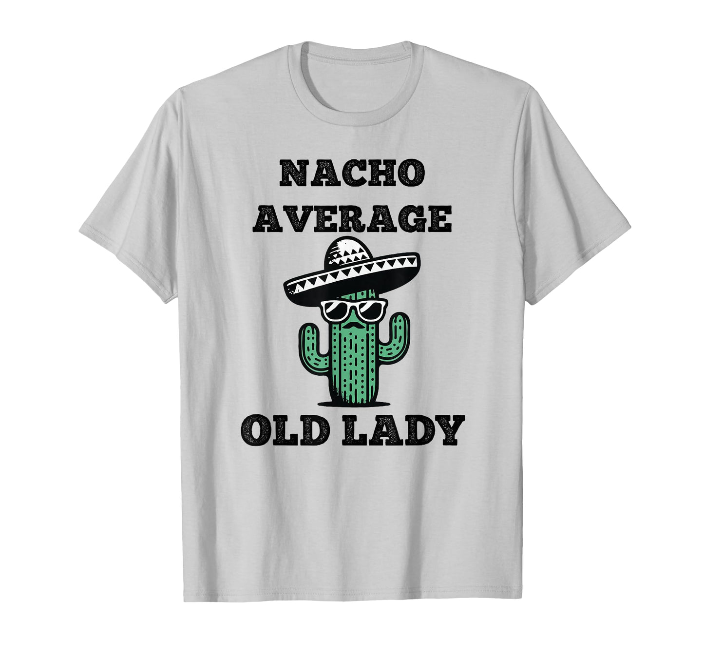 Nacho Average old lady Mexican Cinco de Mayo T-Shirt