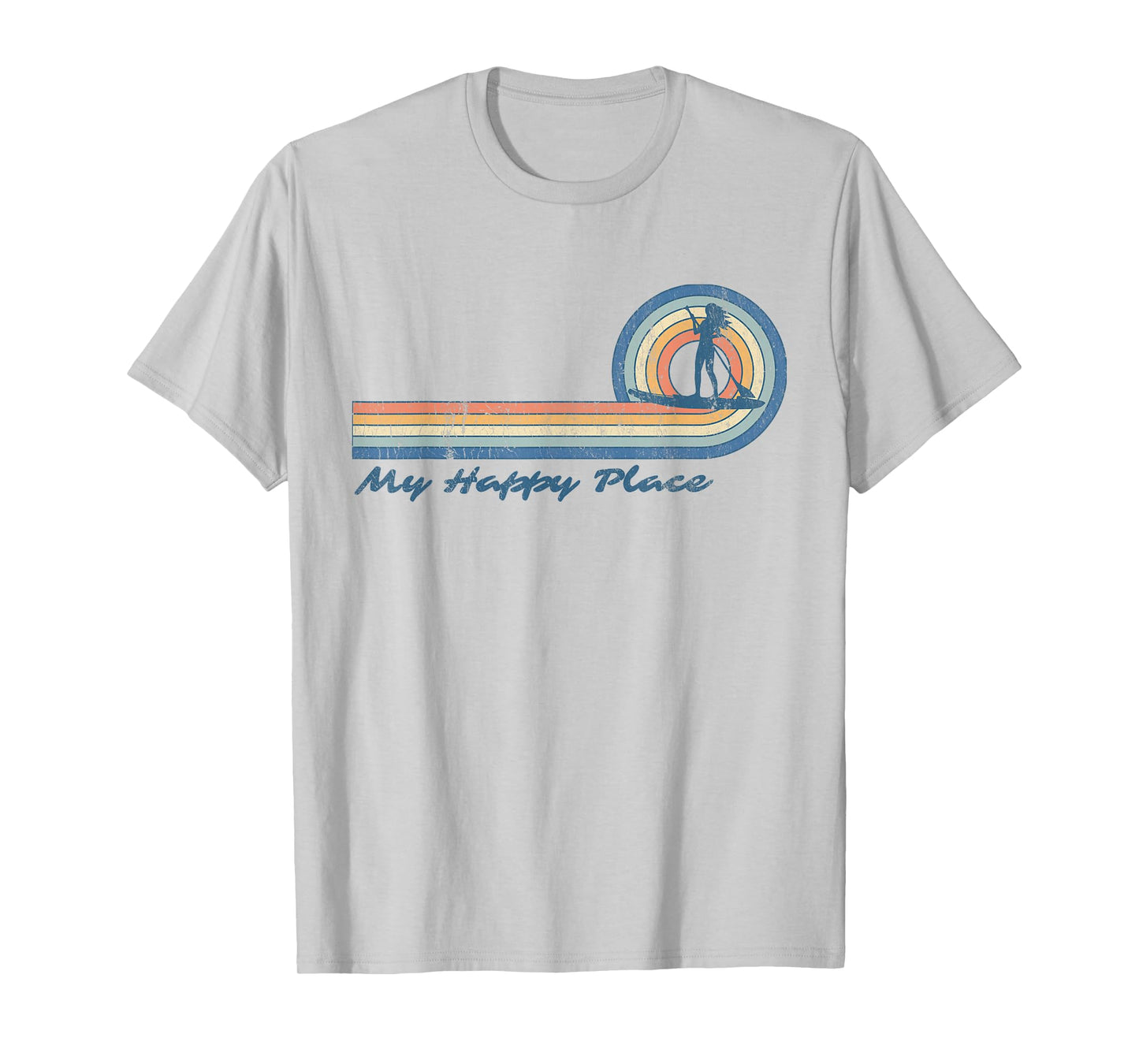 Paddleboard SUP Girl My Happy Place Stand Up Paddle Board T-Shirt