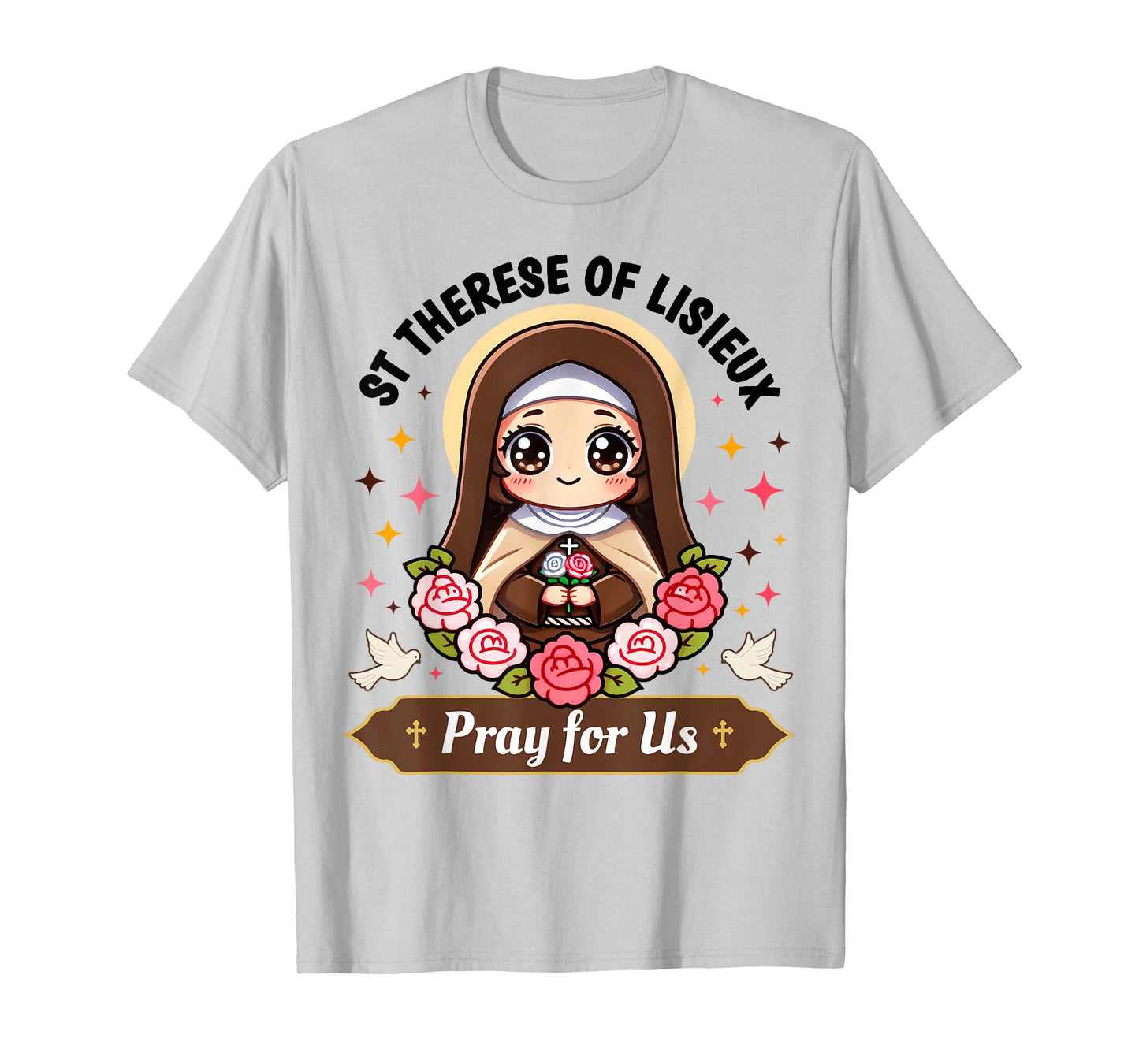 St Therese of Lisieux Pray for Us Catholic Roses for Kids T-Shirt