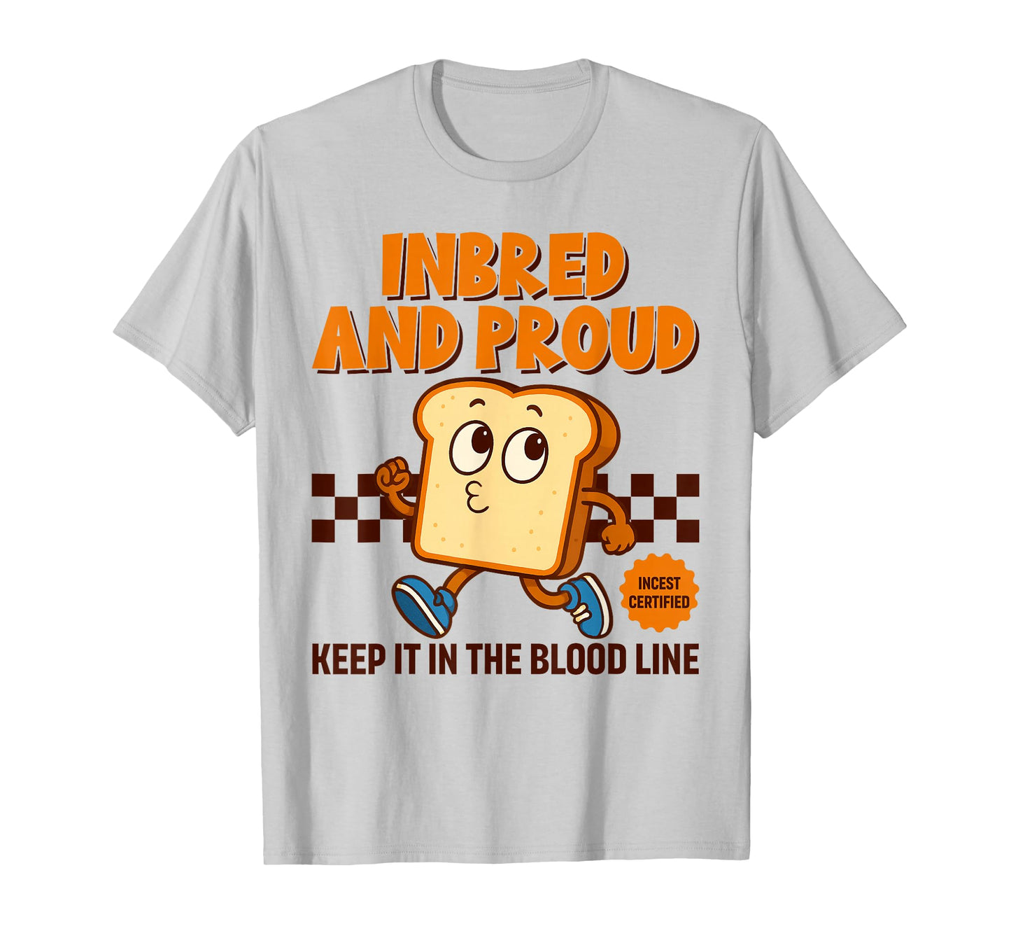 Inappropriate Funny Inbred Proud Embarrassing Adult Humor T-Shirt