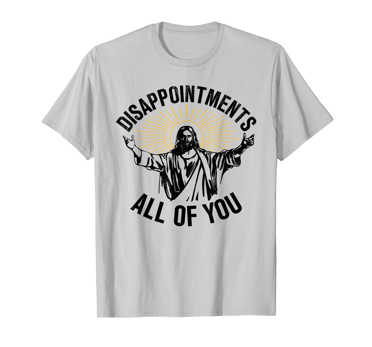 Disappointments All Of You Jesus Christian Religion T-Shirt