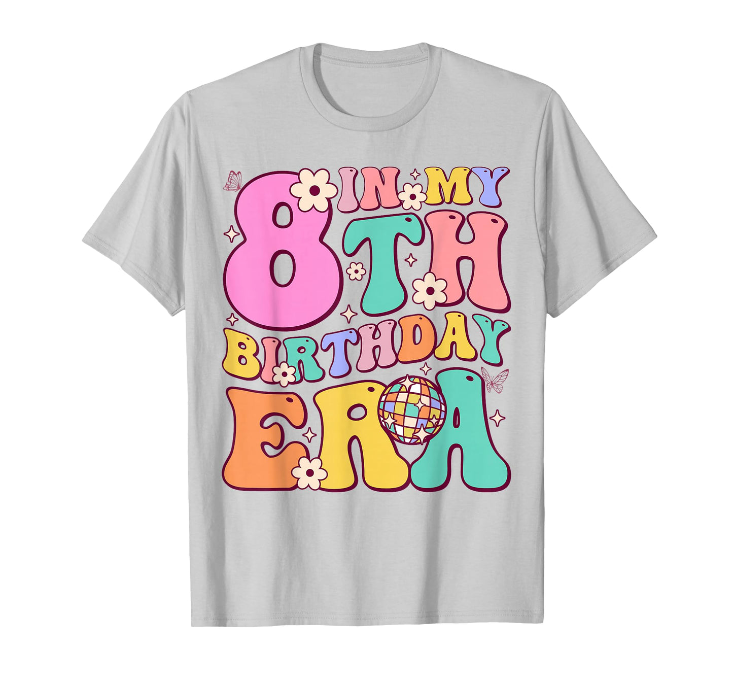 In My 8th Birthday Era Eight Bday 8 Year Old Birthday Girl T-Shirt