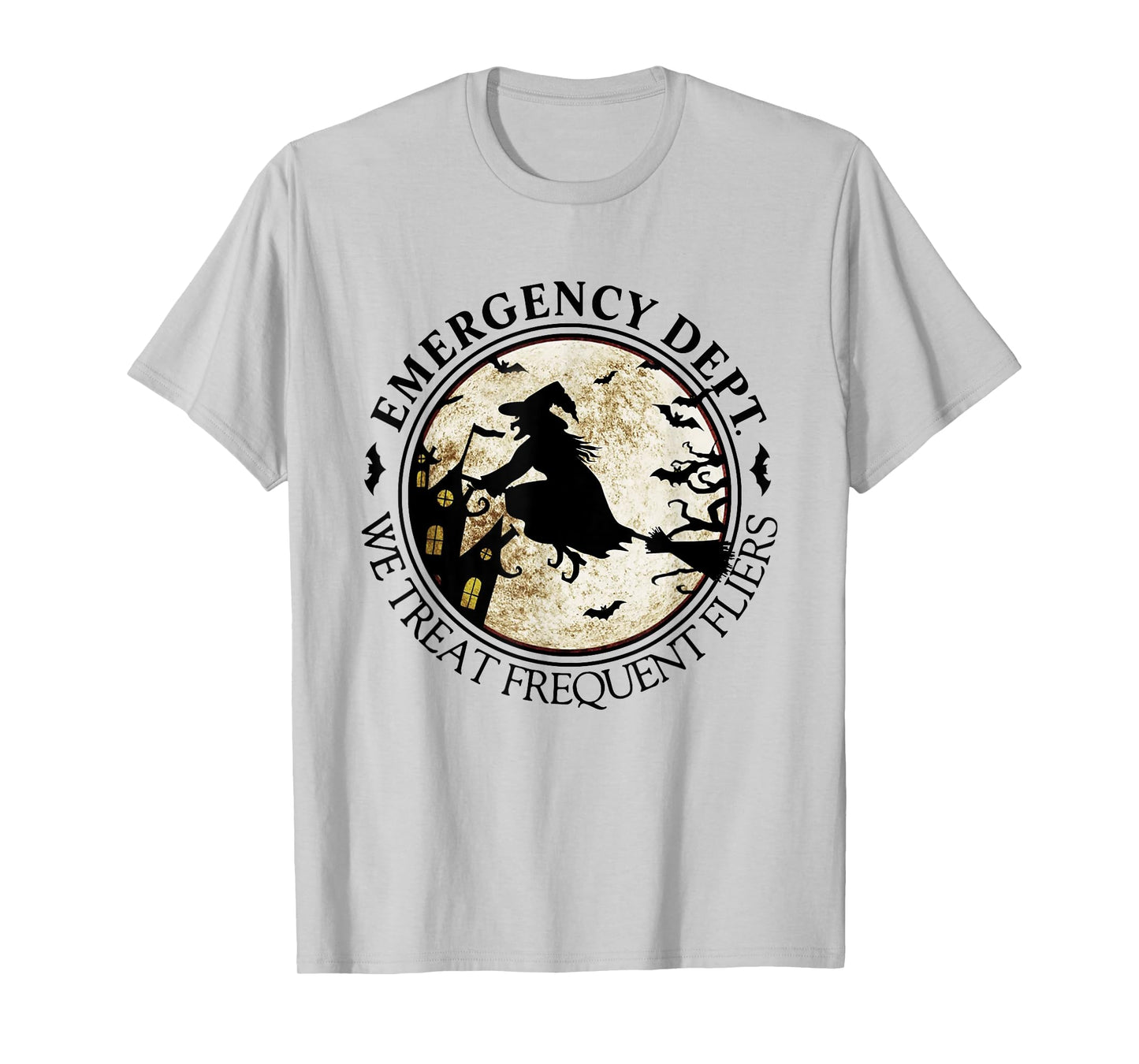 Emergency Dept We Treat Frequent Fliers Halloween ER Nurse T-Shirt
