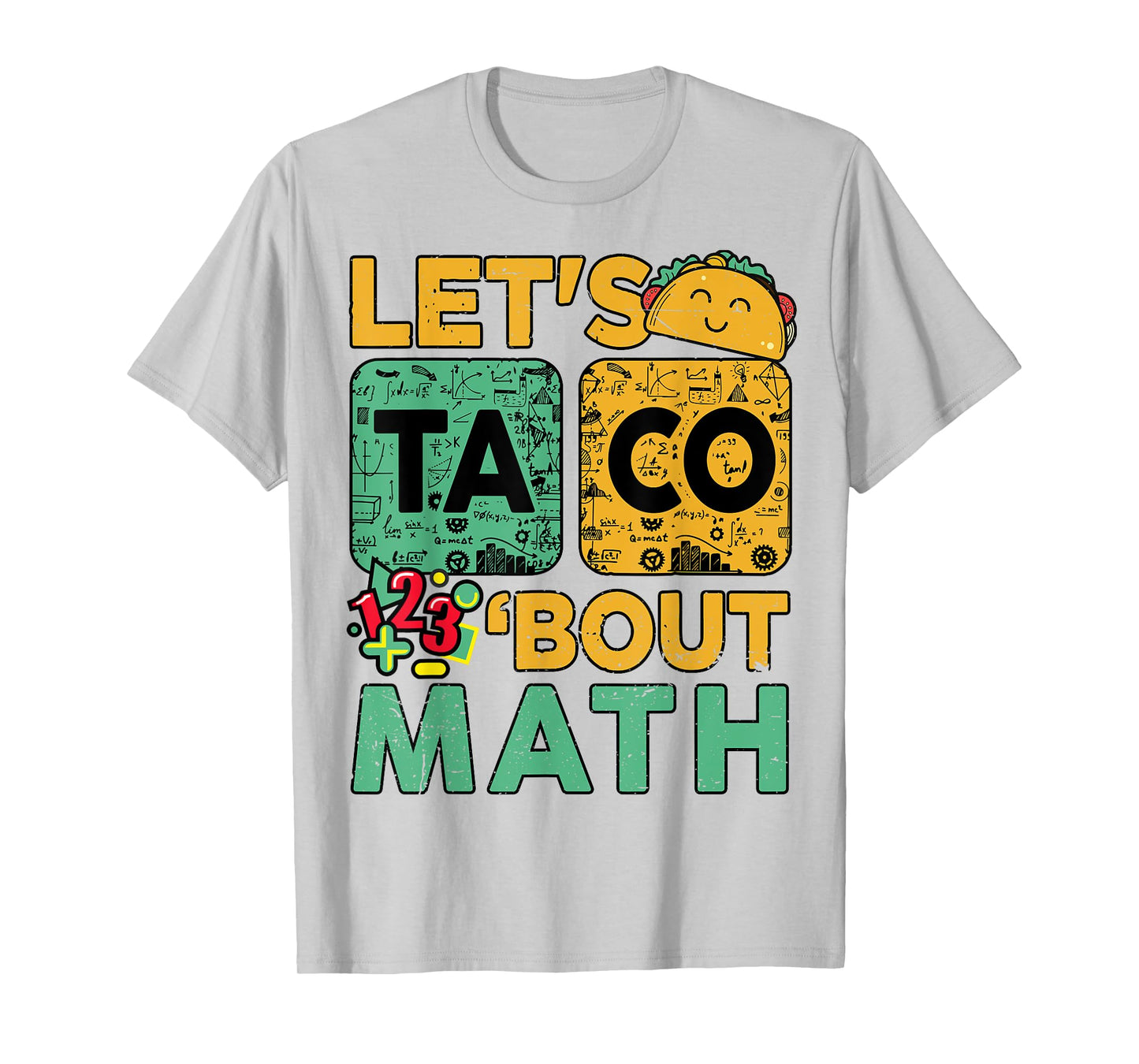 Let Taco Bout Math-Shirt Men Women Teacher Funny Back School T-Shirt