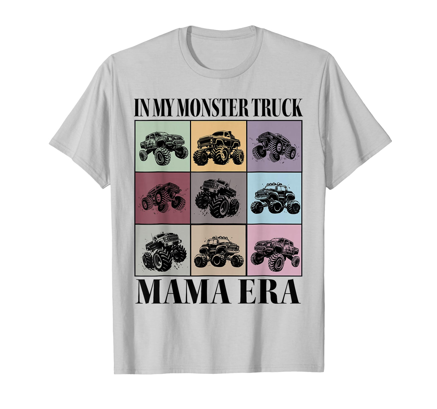 In My Monster Truck Mama Era Monster Truck Mom T-Shirt
