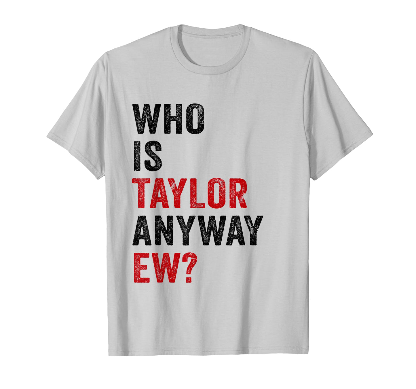 Who Is Taylor Anyway Ew Girl Taylor First Name Groovy 80's T-Shirt