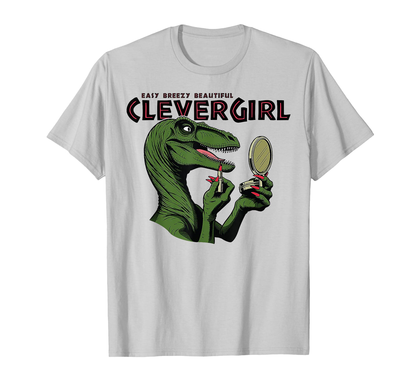 Easy Breezy Beautiful Clever Girl Dinosaur T-Shirt