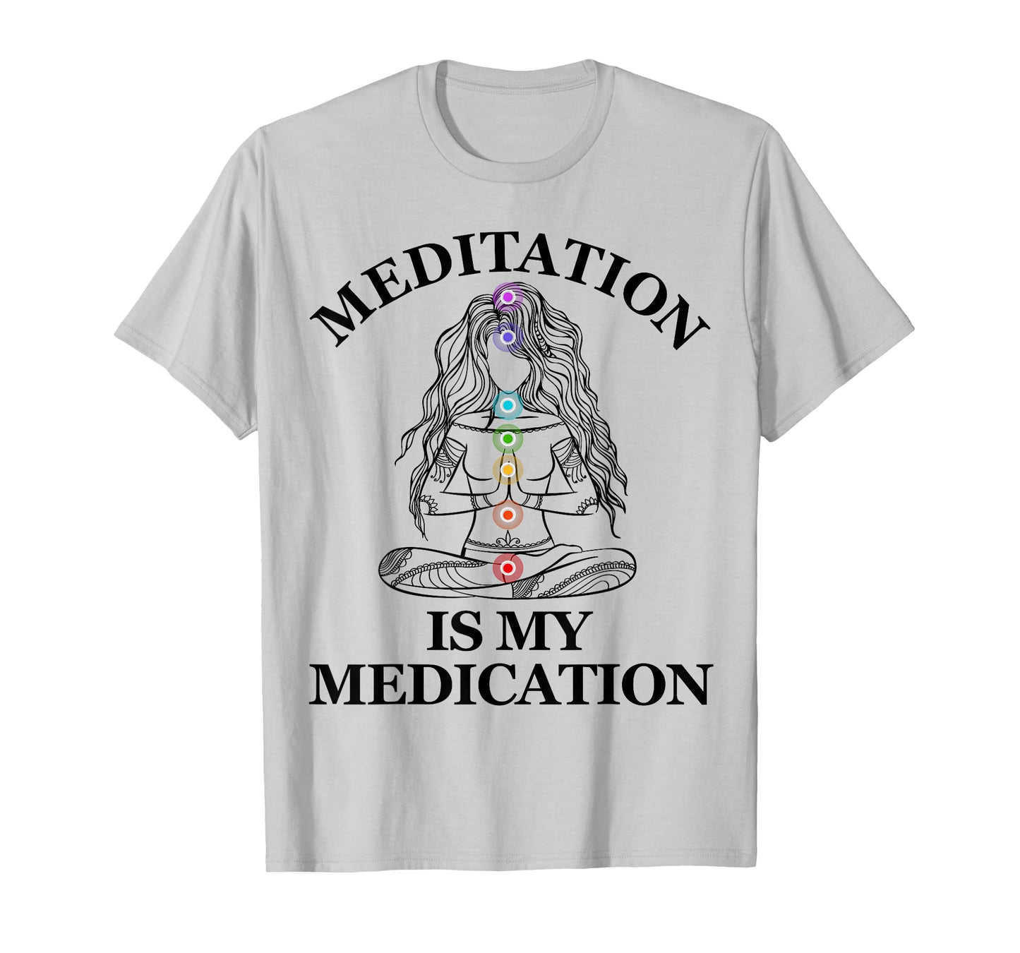 Meditation is my Medication Kundalini Yoga Chakra Spiritual T-Shirt