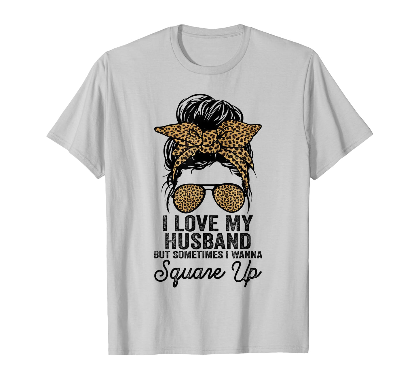 I Love My Husband But Sometimes I Wanna Square Up Funny Joke T-Shirt