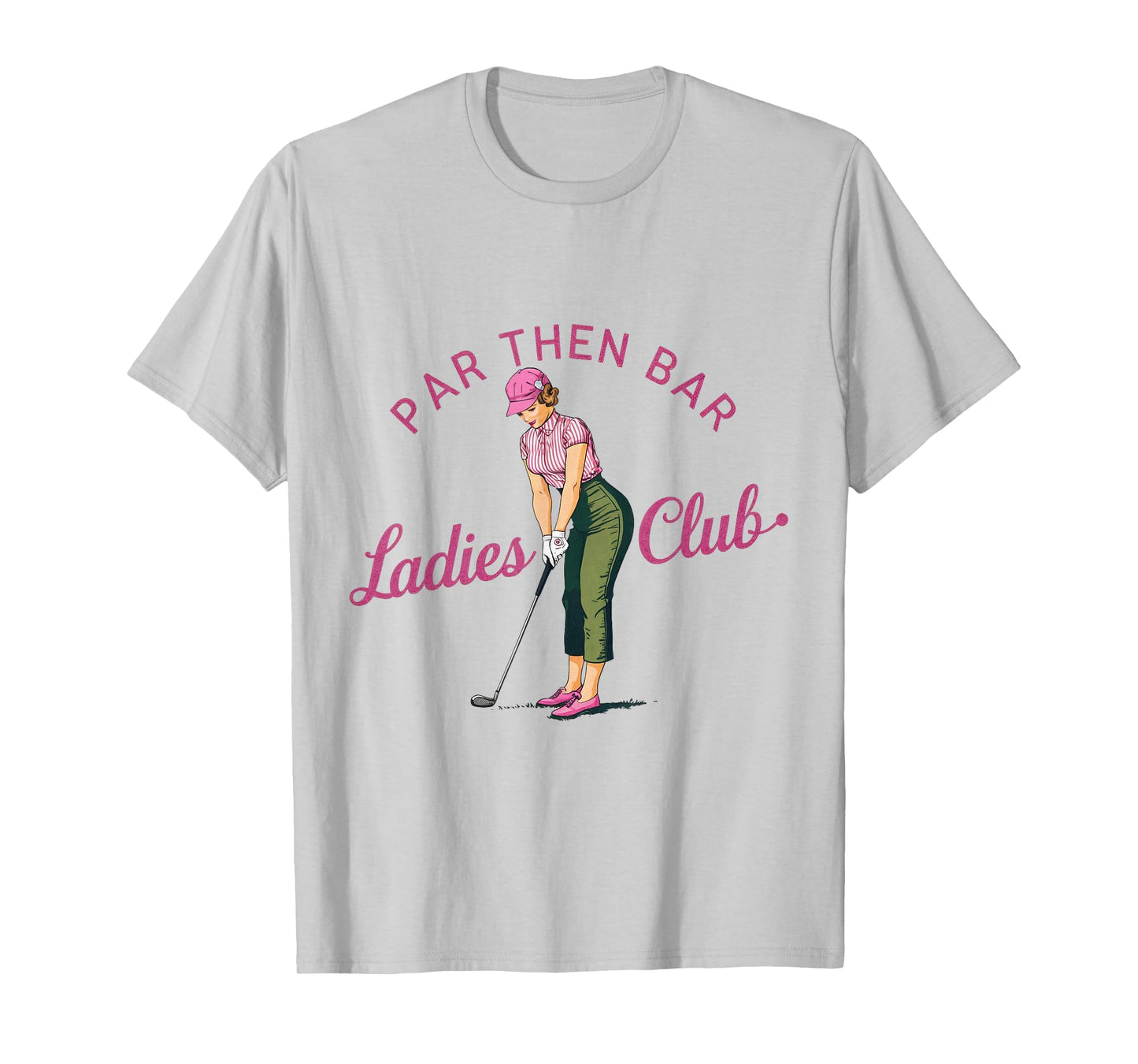 Golf Gifts For Men Funny & Unique Novelty Par Then Bar Ladies Club Golf T-Shirt