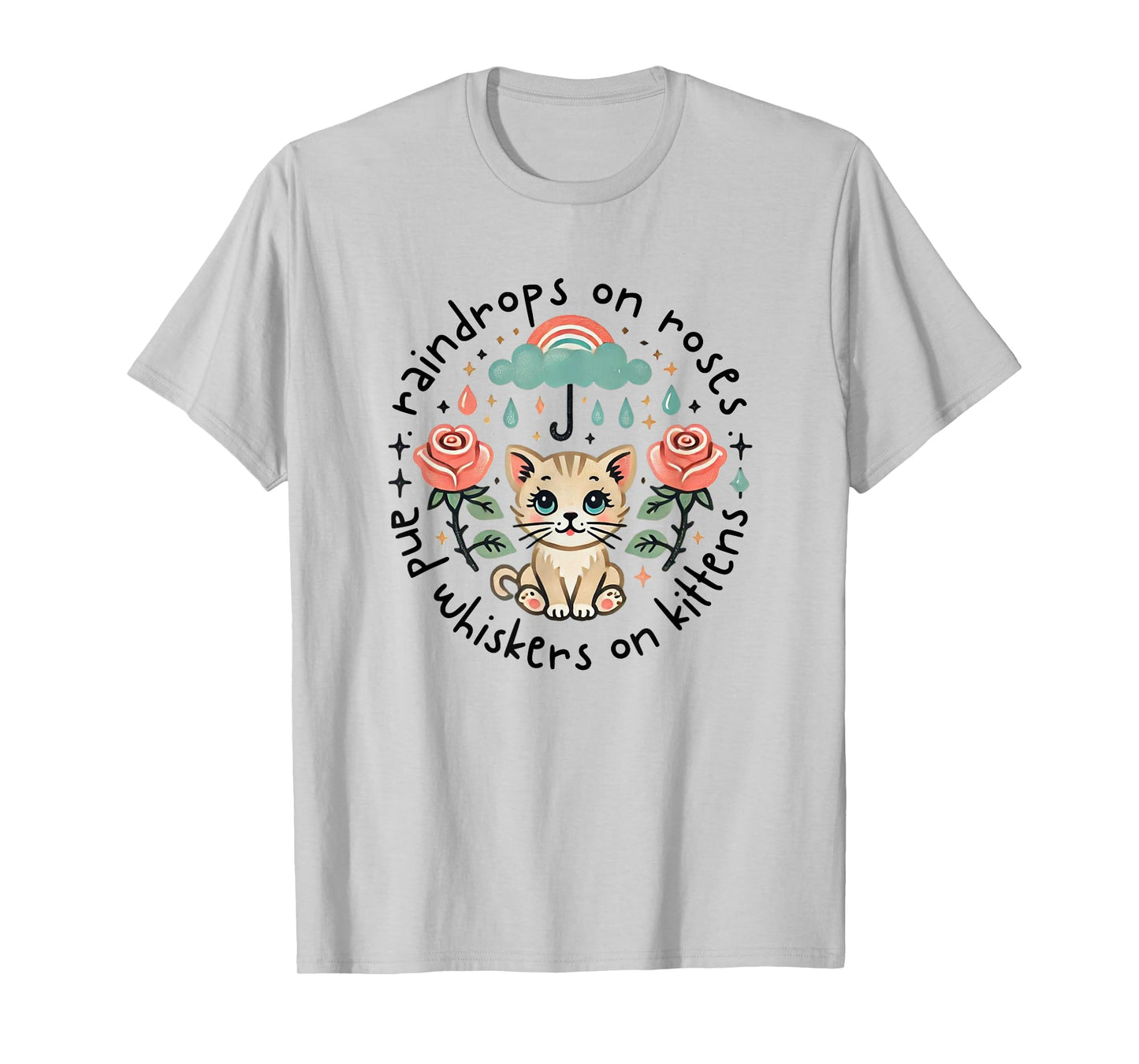 Raindrops on Roses Kittens Theatre Sound Of Music Musical T-Shirt