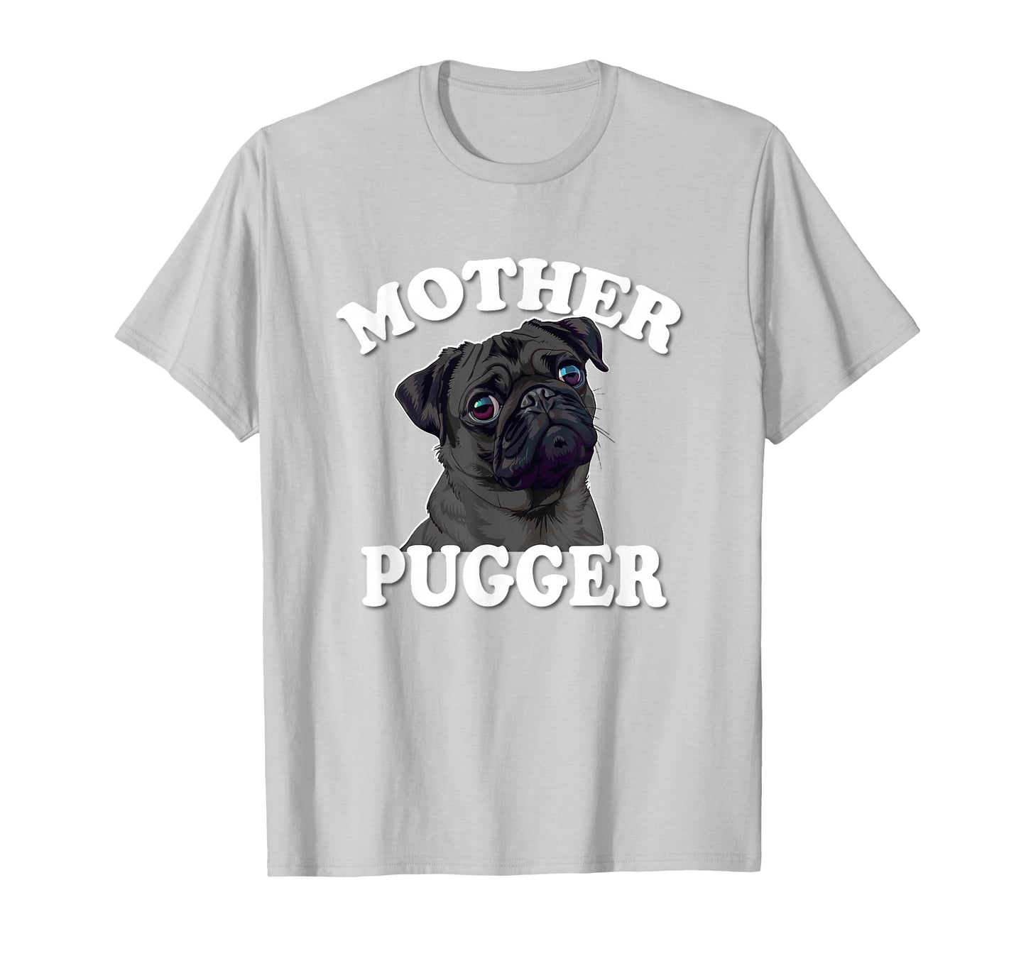 Funny Mens & Womens Mother Pugger Black Pug Lover T-Shirt