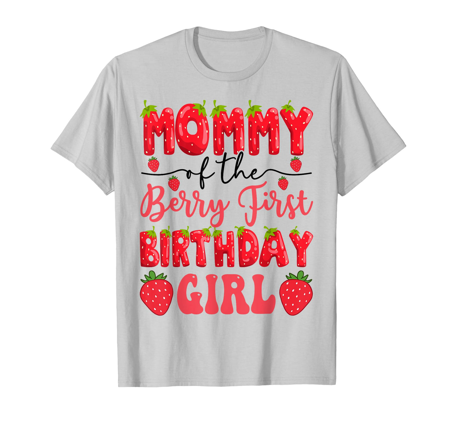 Mommy Of The Berry First Birthday Girl Strawberry Lover T-Shirt