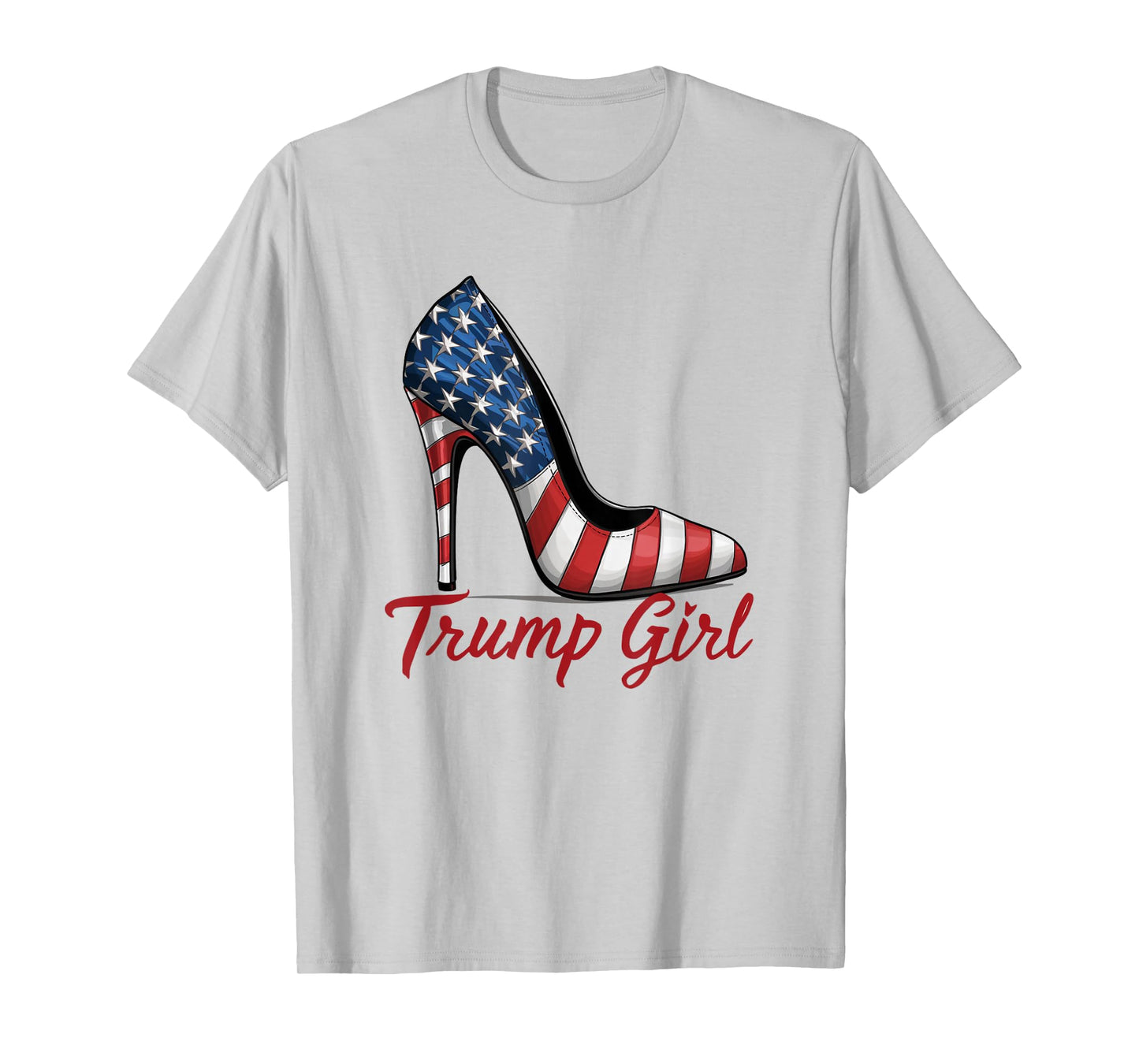 Trump Girl High Heel Stilettos American Flag Trump 2024 T-Shirt