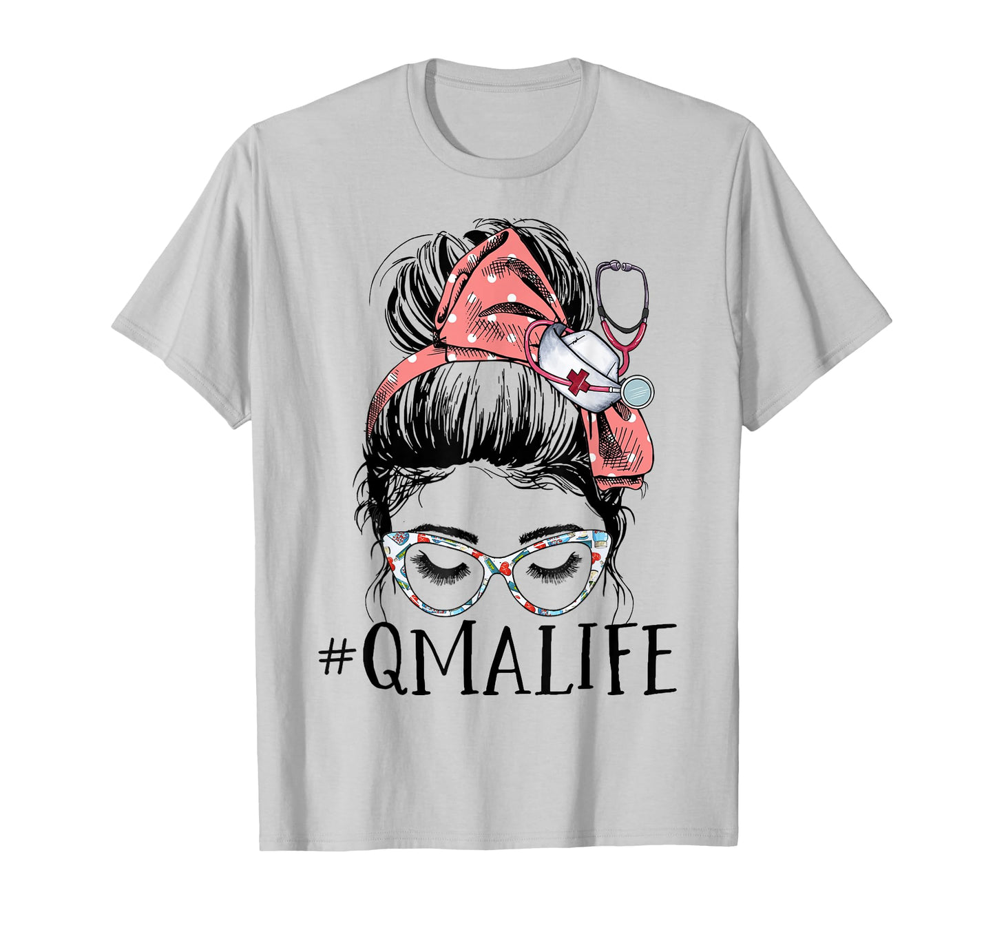 Qualified Medication Aide Funny QMA Life Messy Bun Nurse T-Shirt
