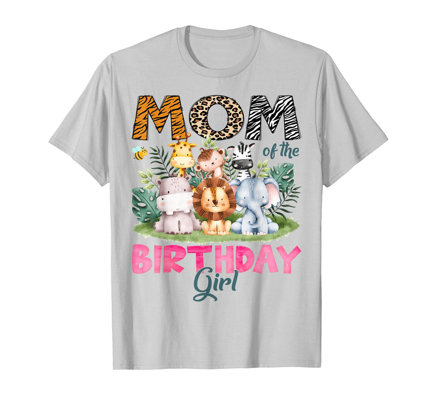 Mom Of The Birthday Girl Safari Jungle Animal Lover T-Shirt