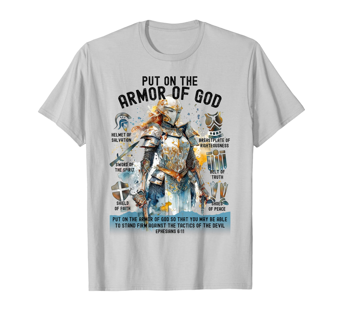 Put on the Full Armor of God-Shield Ephesians 6:11 Christian T-Shirt