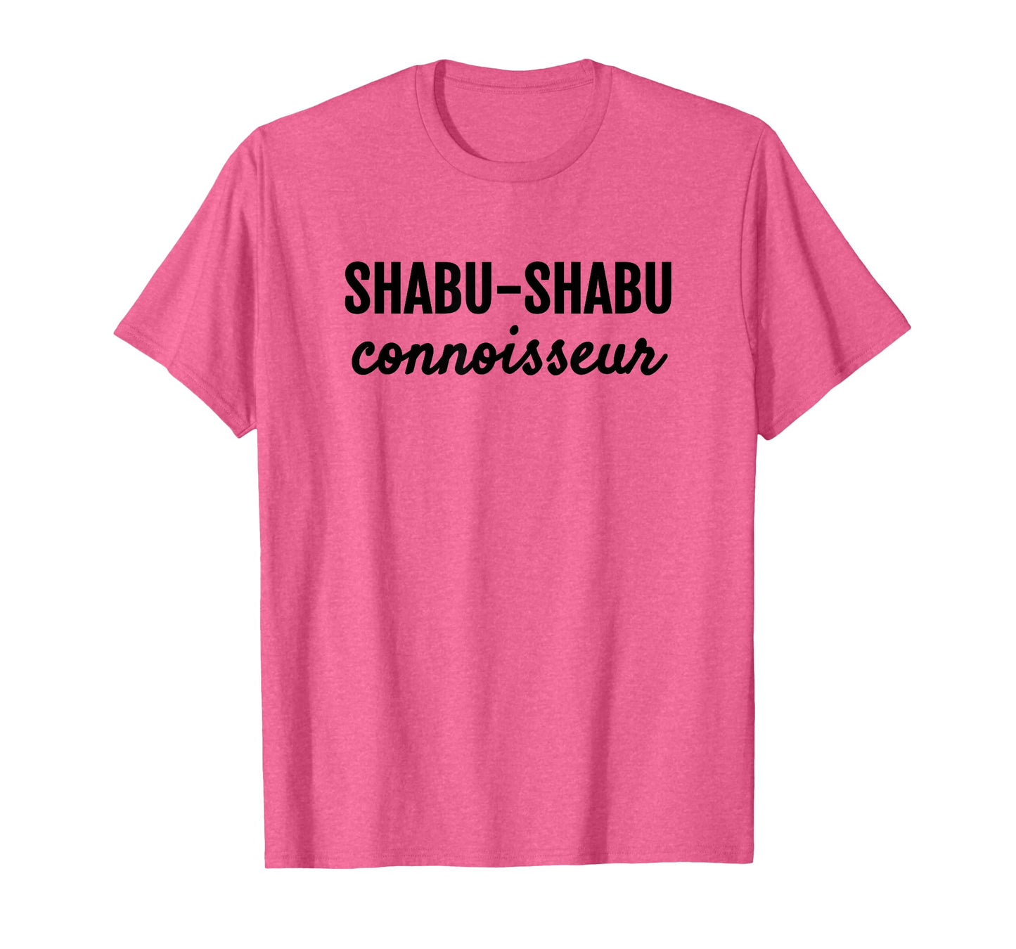 SHABU-SHABU CONNOISSEUR FUN JAPANESE FOODIE T-Shirt
