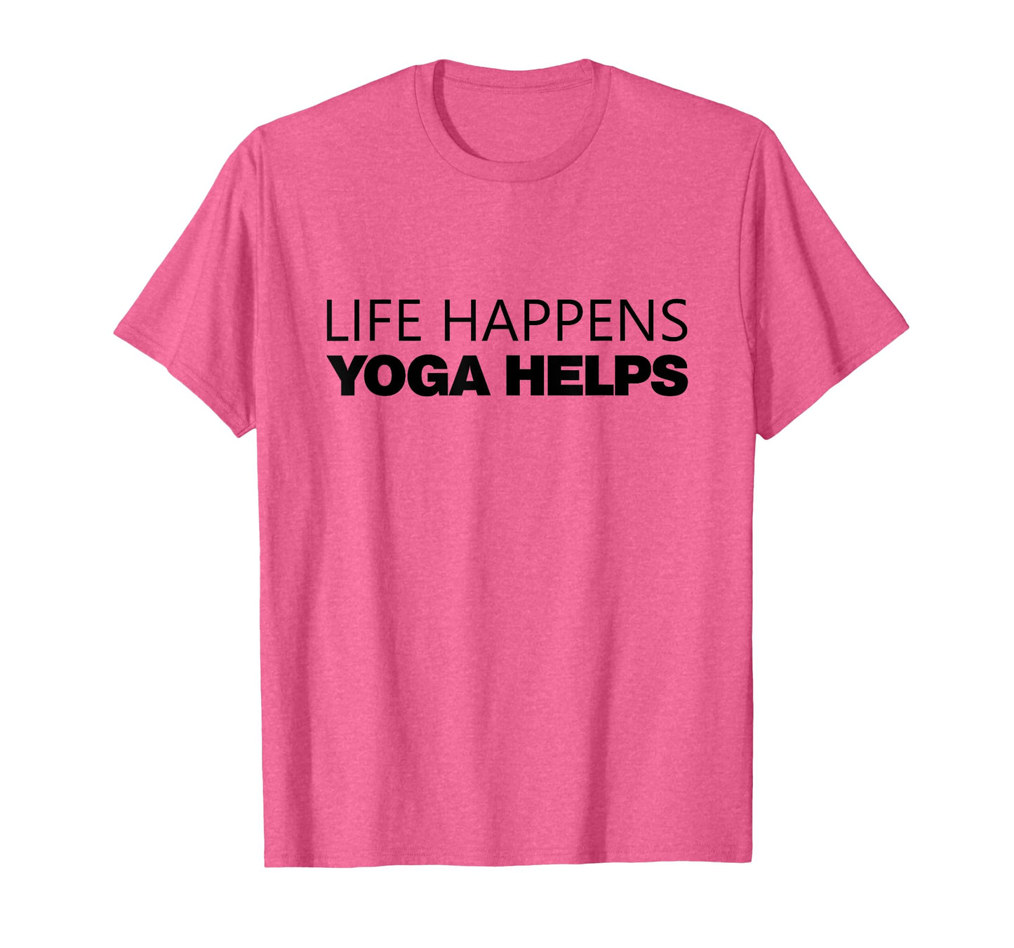 life happens yoga helps T-Shirt