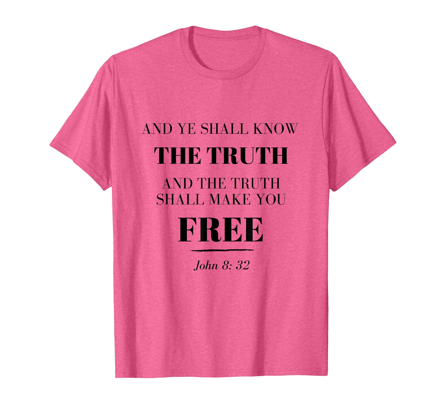 The Truth Shall Set You Free - Jesus quote t-shirt T-Shirt